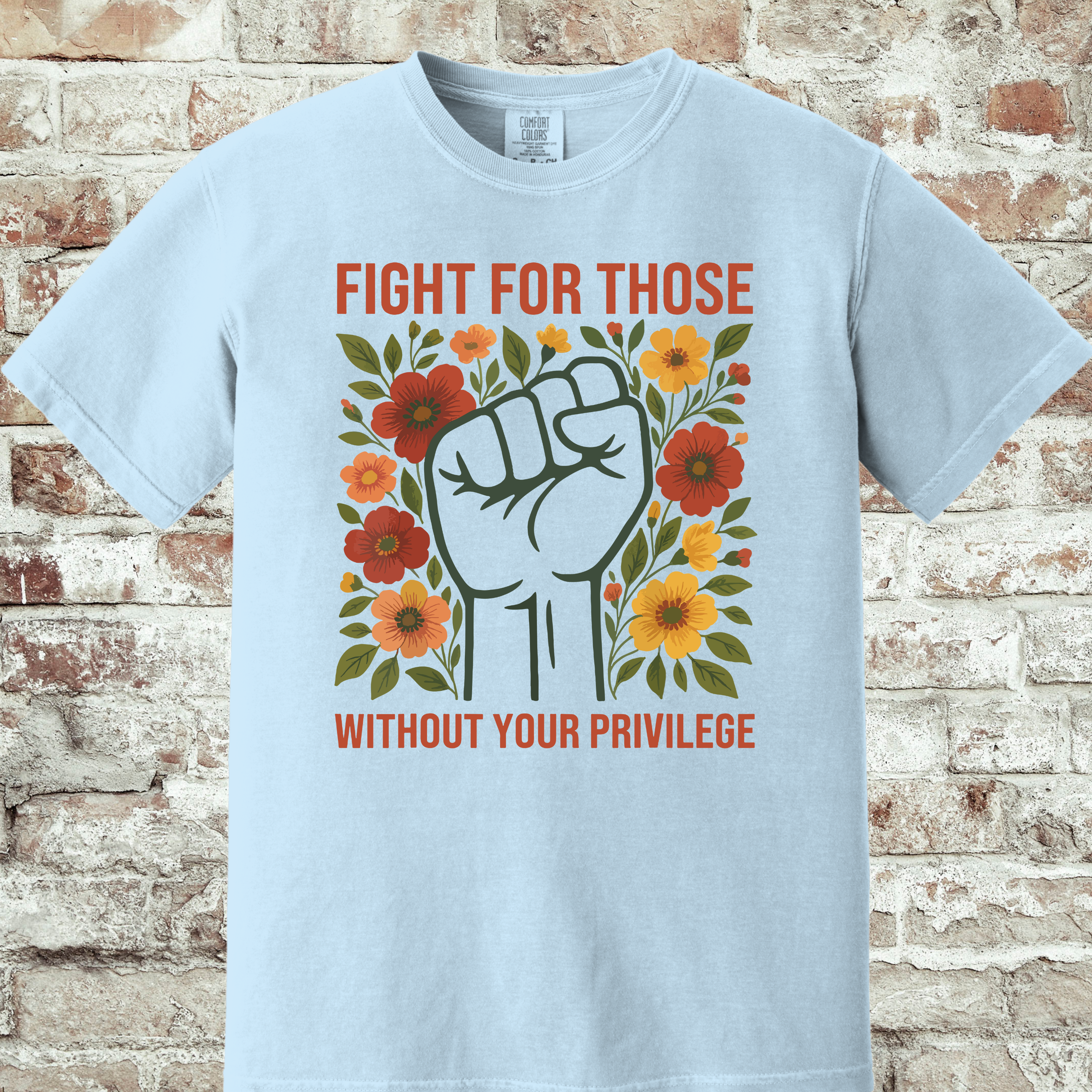 'FIGHT FOR THOSE WITHOUT YOUR PRIVILEGE' - Unisex T-Shirt