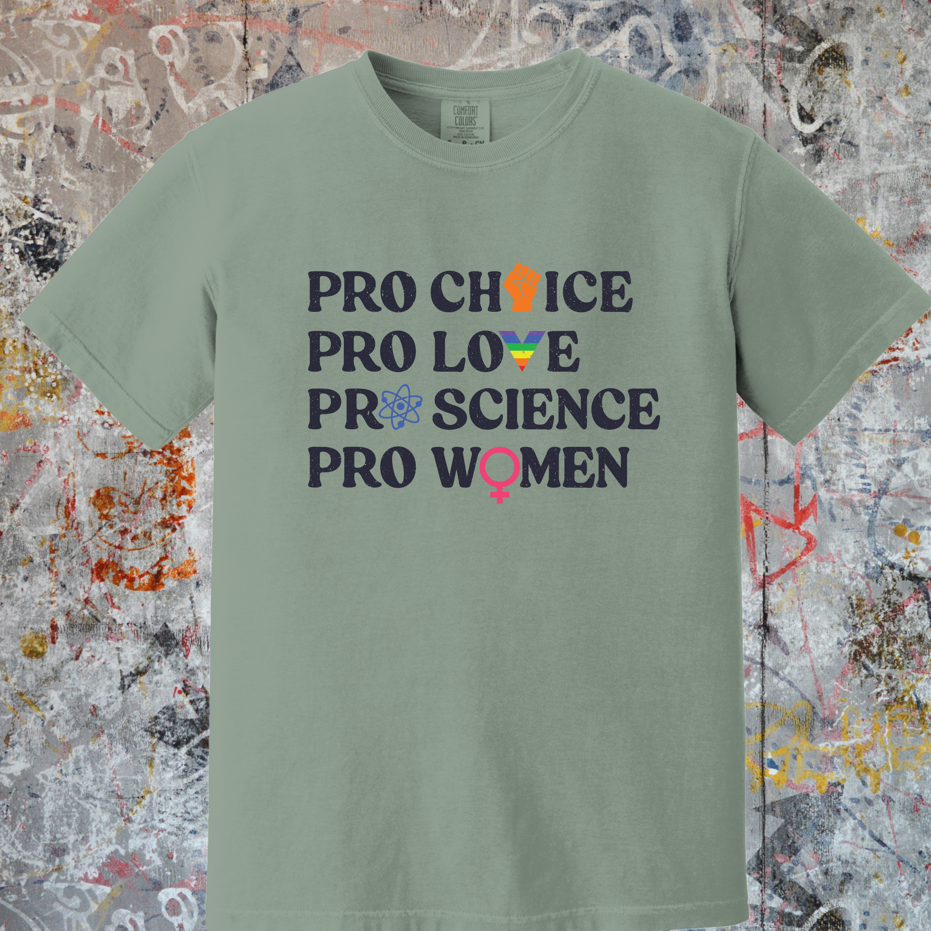 'Pro Choice Pro Love Pro Science Pro Women' - Unisex T-Shirt