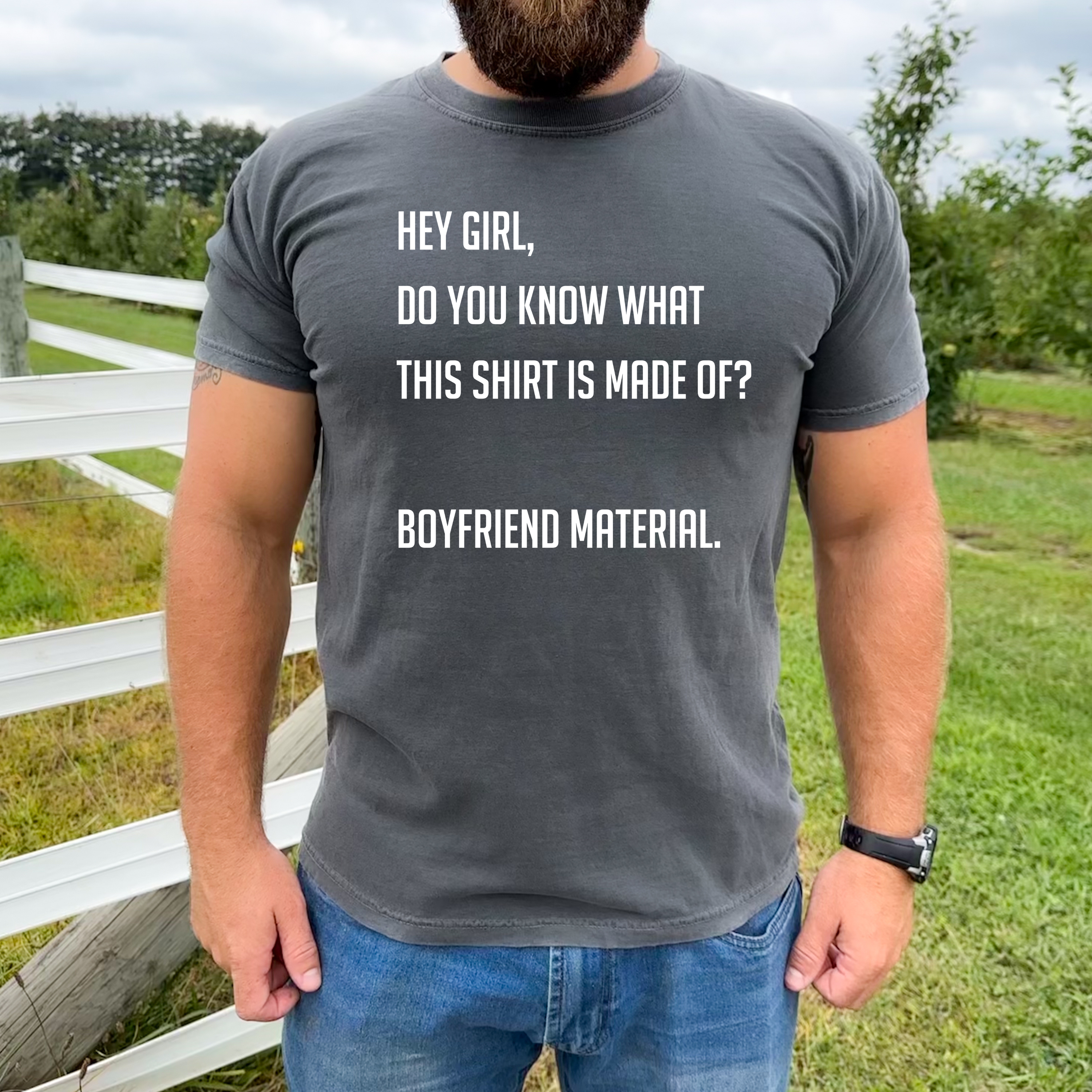 'HEY GIRL, DO YOU KNOW WHAT THIS T-SHIRT IS MADE OF? BOYFRIEND MATERIAL' - Unisex T-Shirt
