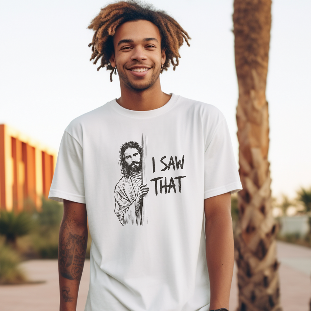 'I SAW THAT' - Unisex T-Shirt