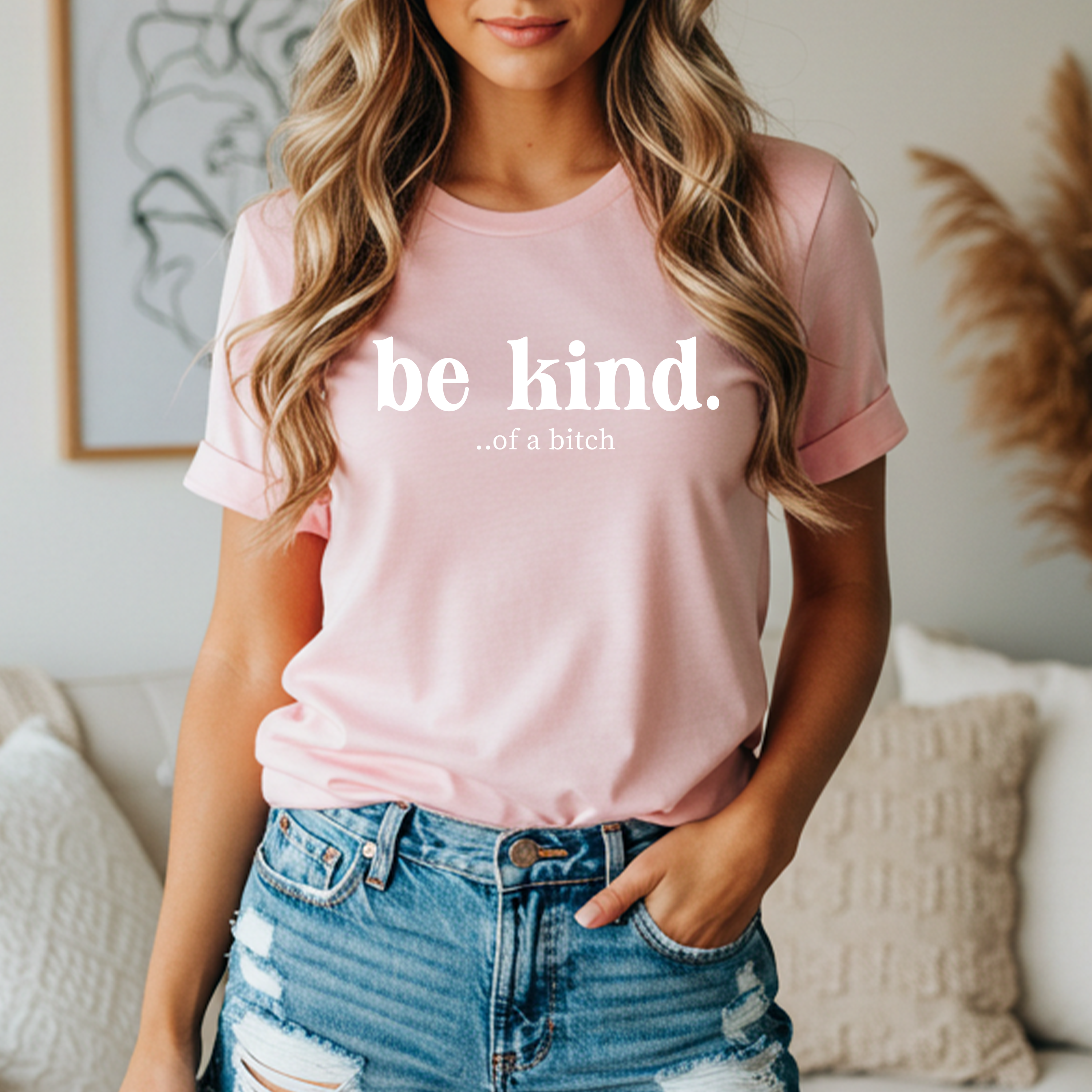 'BE KIND.....OF A BITCH' - Women's Boyfriend Tee