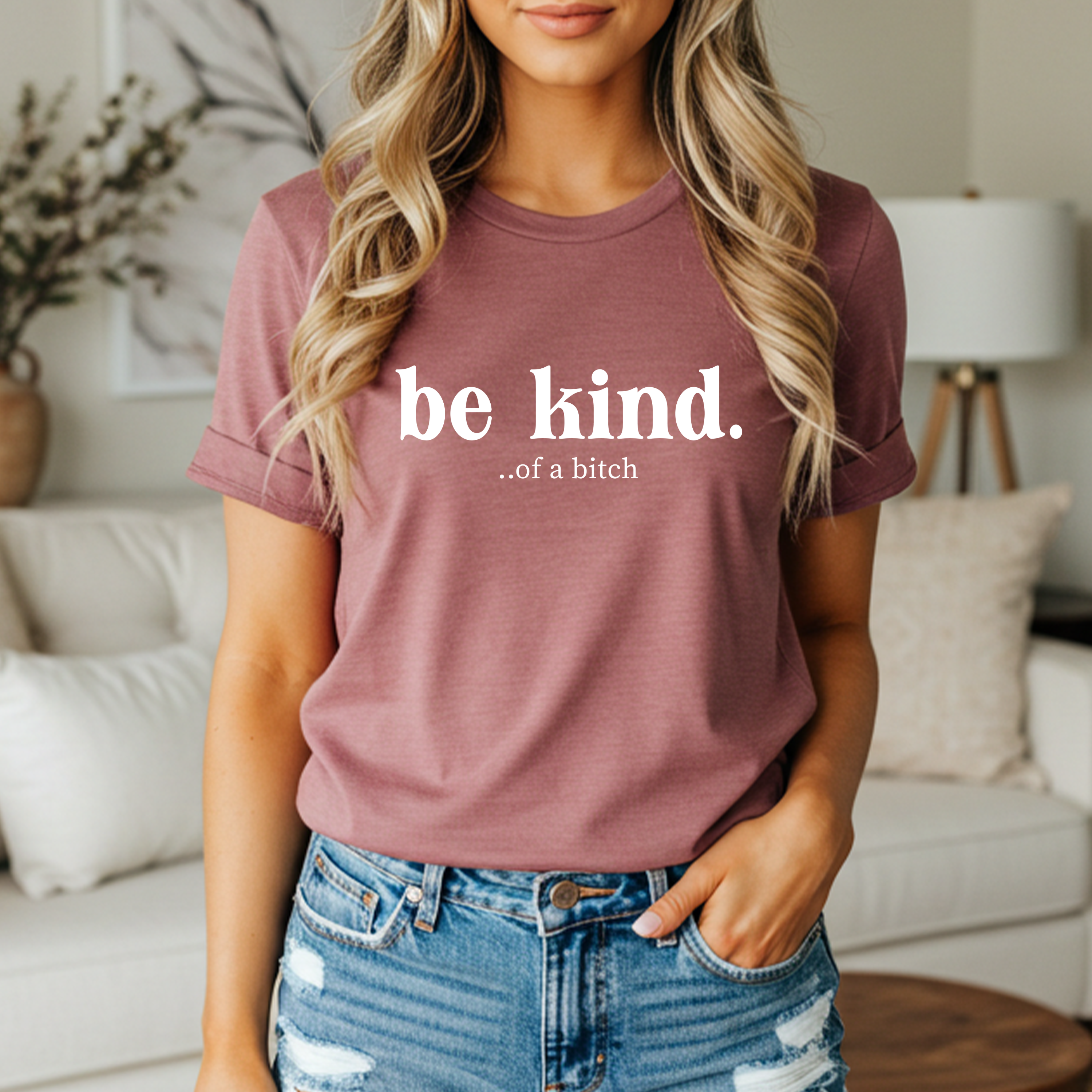 'BE KIND.....OF A BITCH' - Women's Boyfriend Tee