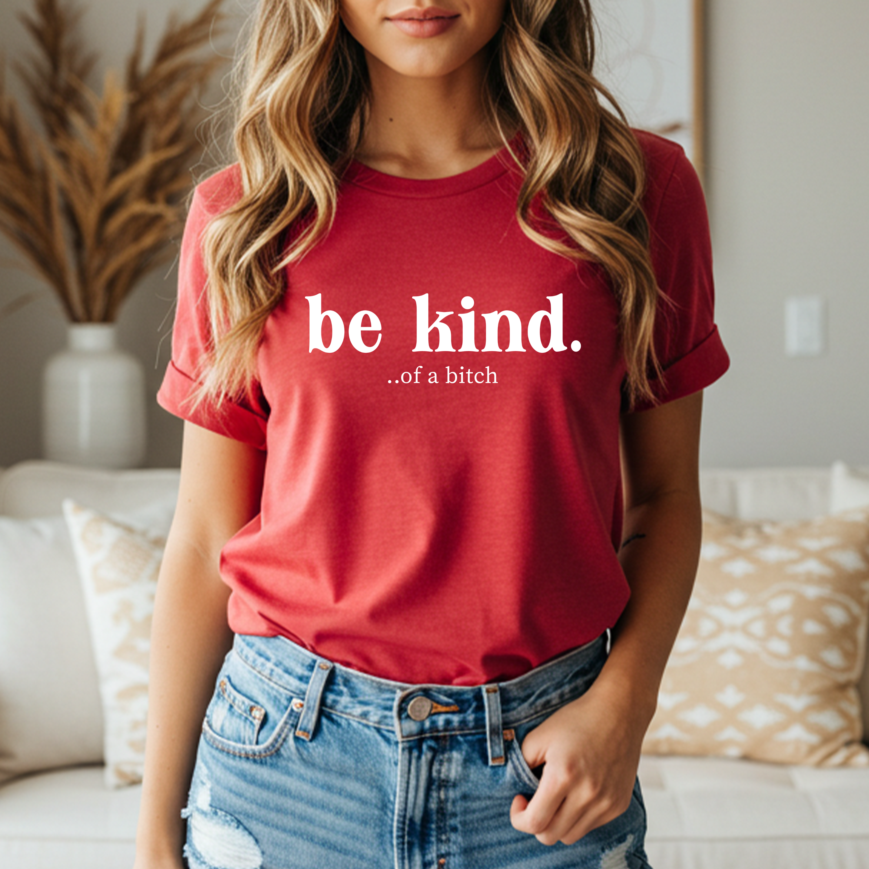 'BE KIND.....OF A BITCH' - Women's Boyfriend Tee
