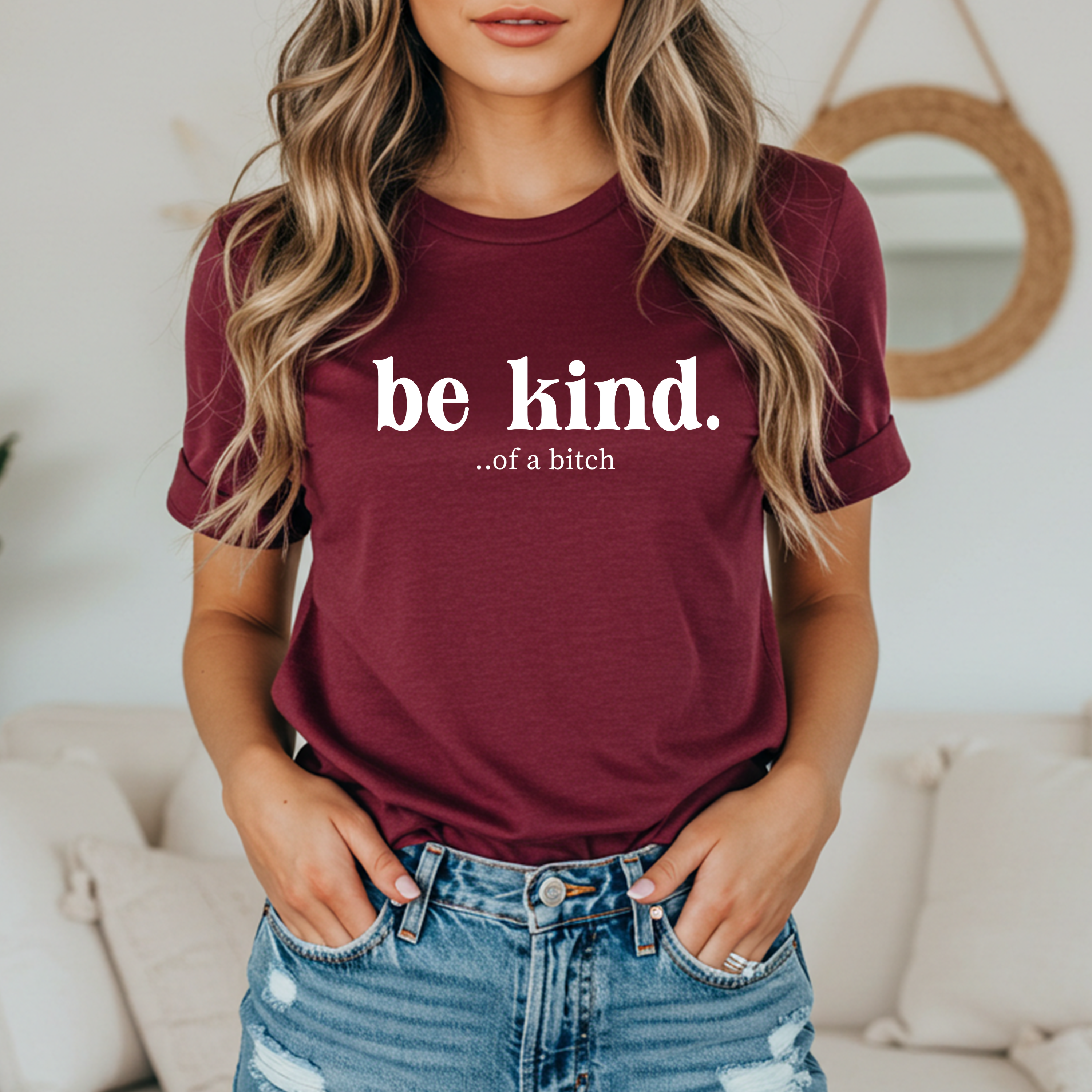'BE KIND.....OF A BITCH' - Women's Boyfriend Tee