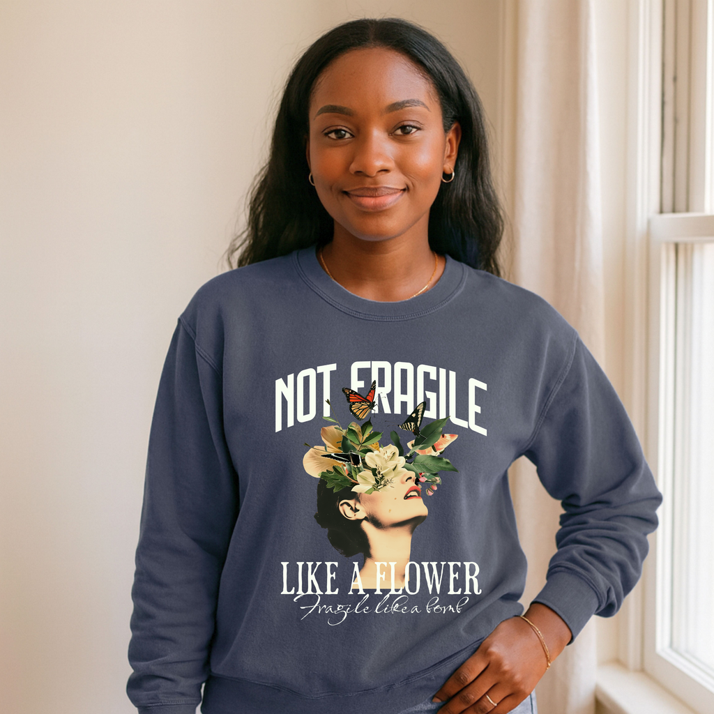 'NOT FRAGILE LIKE A FLOWER, FRAGILE LIKE A BOMB' - Unisex Sweatshirt