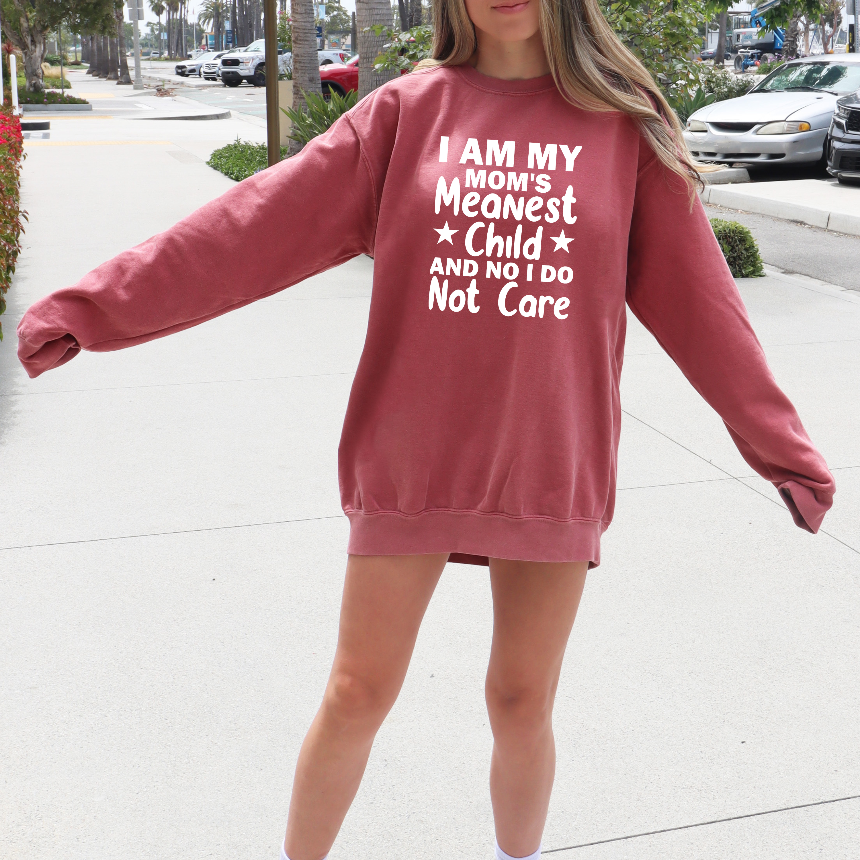 'I AM MY MOM'S MEANEST CHILD AND I DO NOT CARE' - Unisex Sweatshirt
