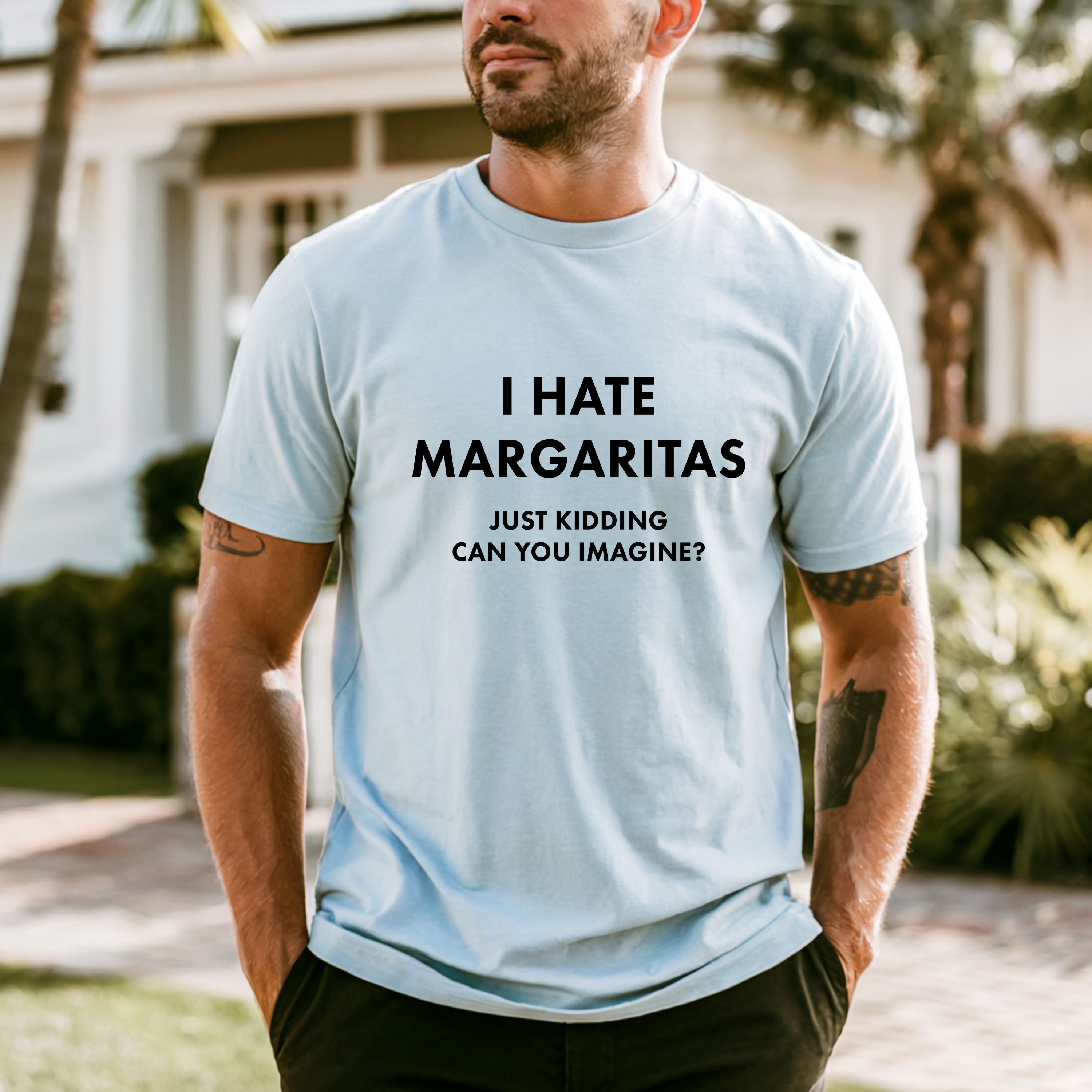 'I HATE MARGARITAS-JUST KIDDING-CAN YOU IMAGINE?' - Unisex Comfort Colors T-Shirt