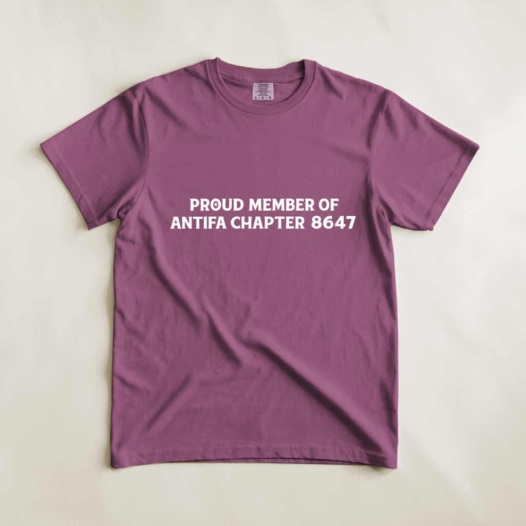 'PROUD MEMBER OF ANTIFA CHAPTER 8647' - Unisex Comfort Colors T-Shirt