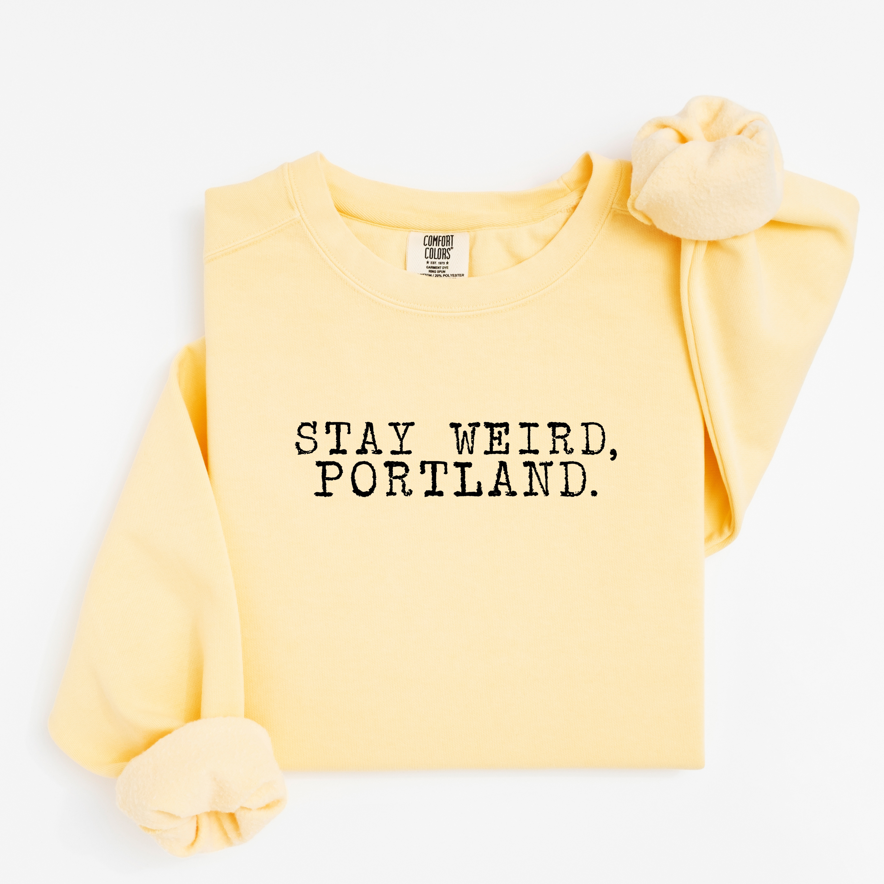 'STAY WEIRD, PORTLAND.' - Unisex Comfort Colors Sweatshirt