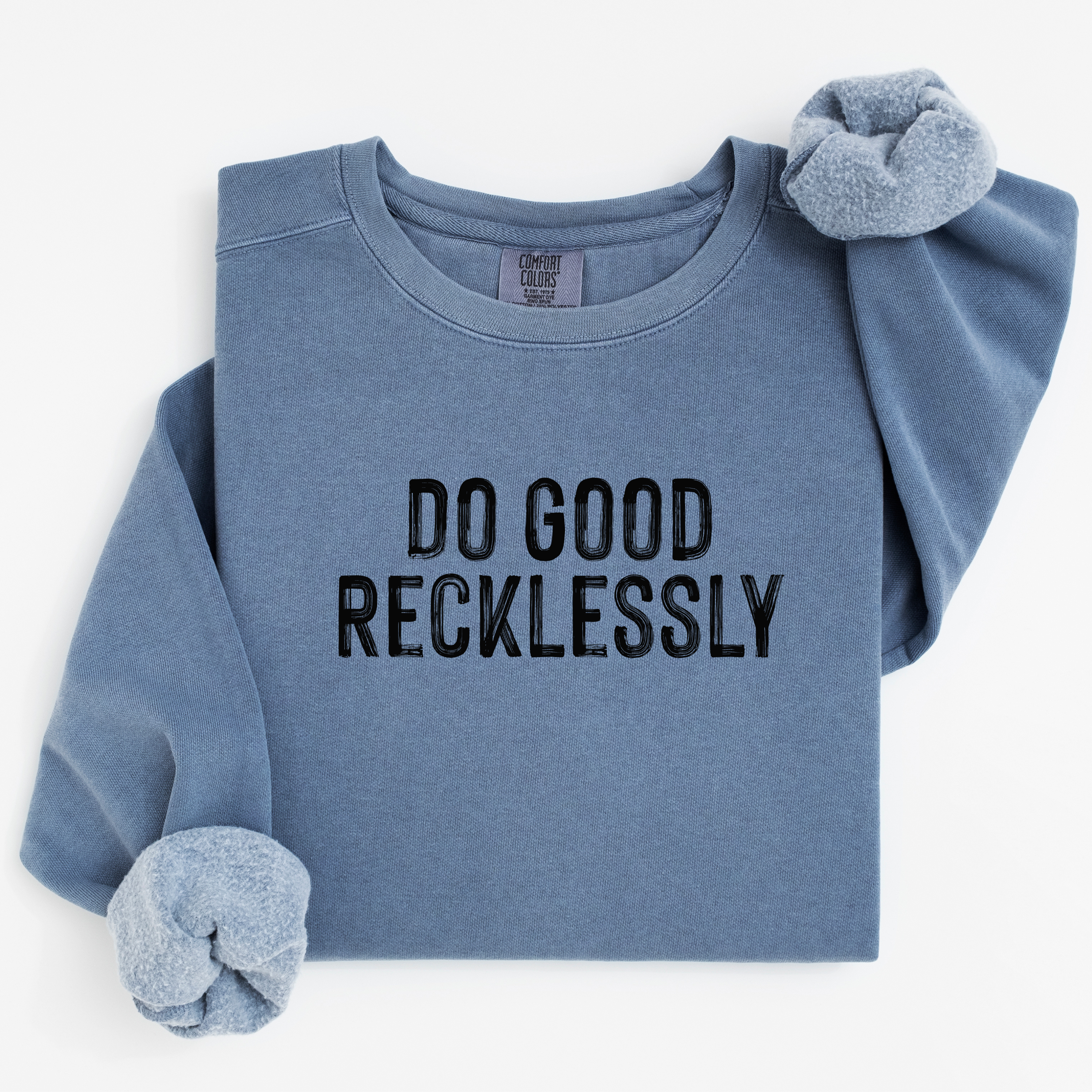 'DO GOOD RECKLESSLY' - Unisex Comfort Colors Sweatshirt
