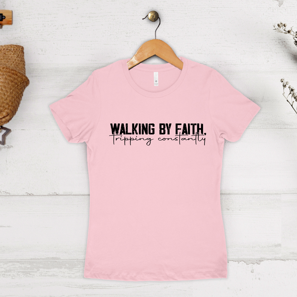 'WALKING BY FAITH-TRIPPING CONSTANTLY' - Women's Style Boyfriend T-Shirt From Next Level