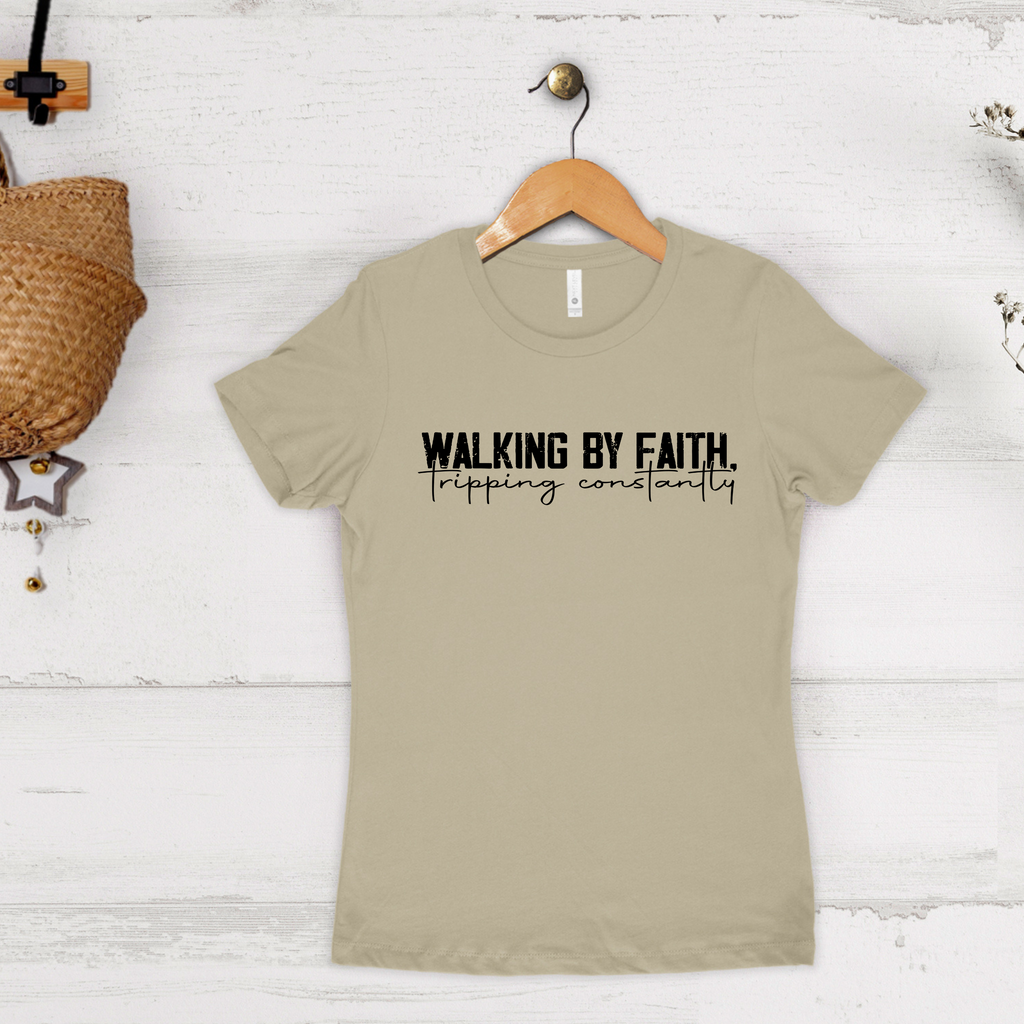'WALKING BY FAITH-TRIPPING CONSTANTLY' - Women's Style Boyfriend T-Shirt From Next Level