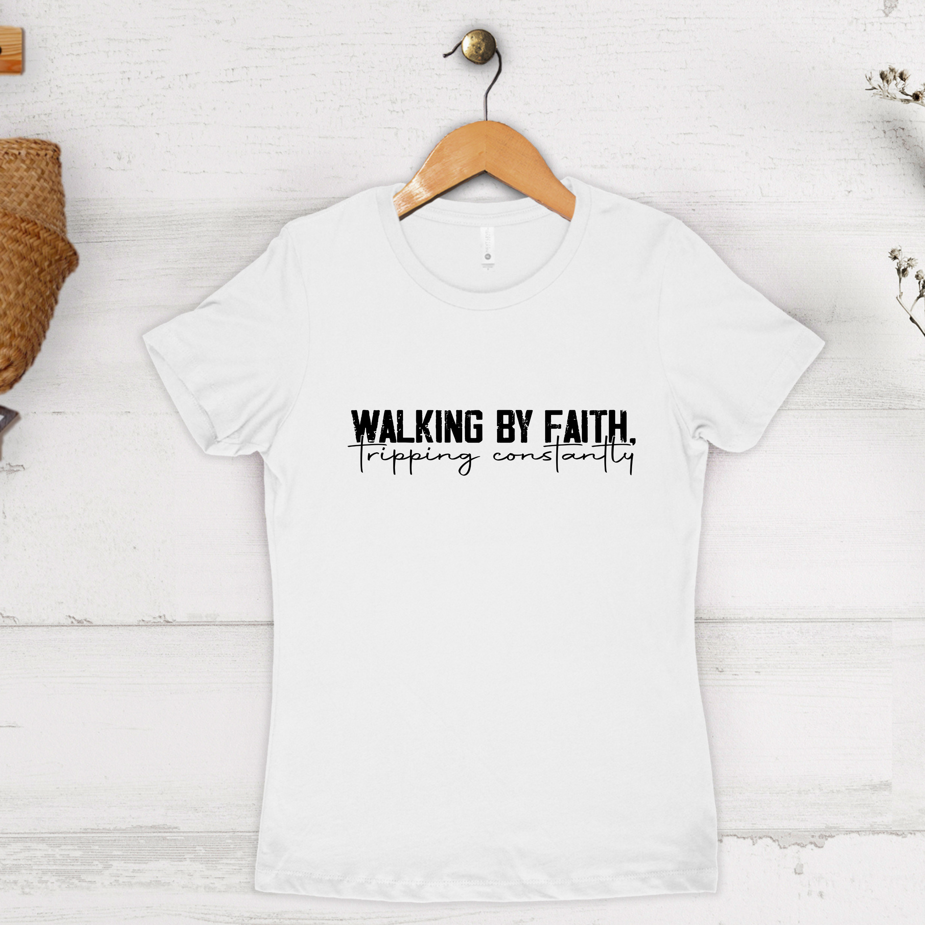 'WALKING BY FAITH-TRIPPING CONSTANTLY' - Women's Style Boyfriend T-Shirt From Next Level