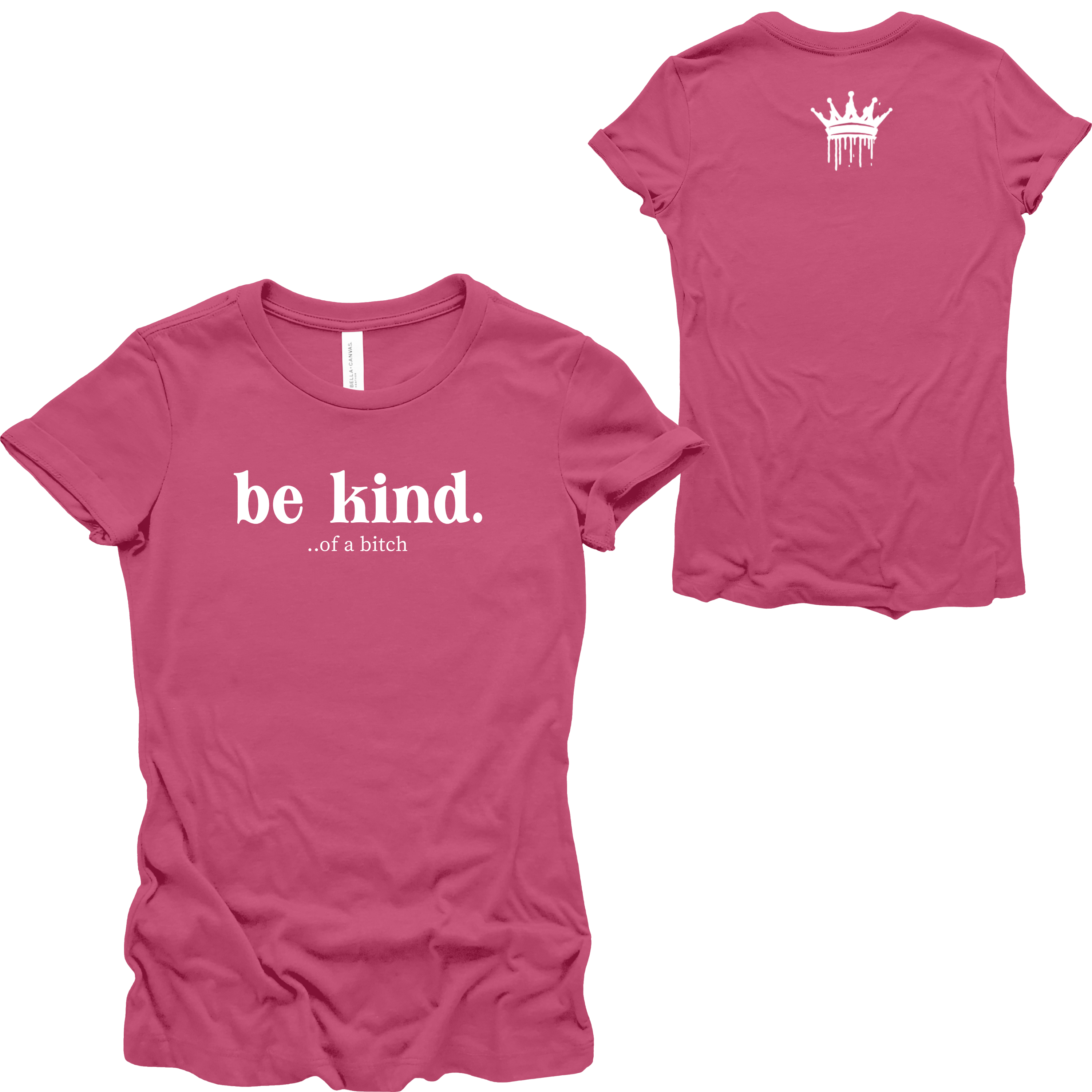 BE KIND.....OF A BITCH