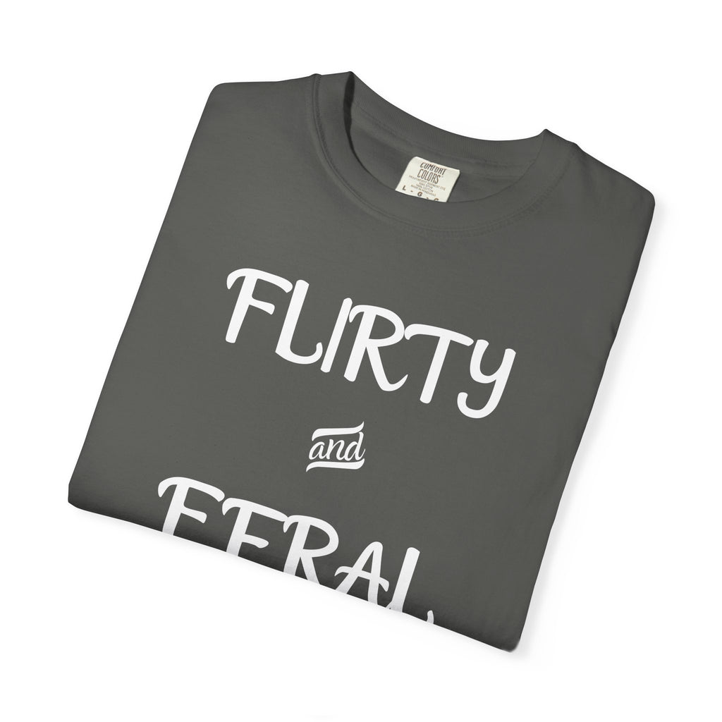 'FLIRTY AND FERAL' - Unisex T-Shirt