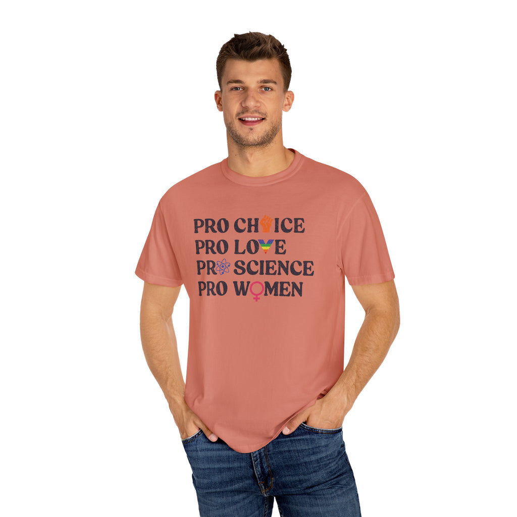 'Pro Choice Pro Love Pro Science Pro Women' - Unisex T-Shirt