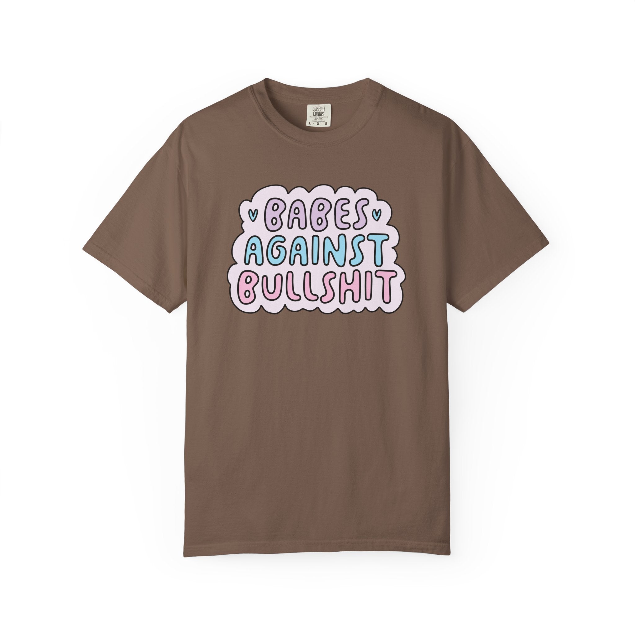 'BABES AGAINST BULLSHIT' - Unisex T-Shirt