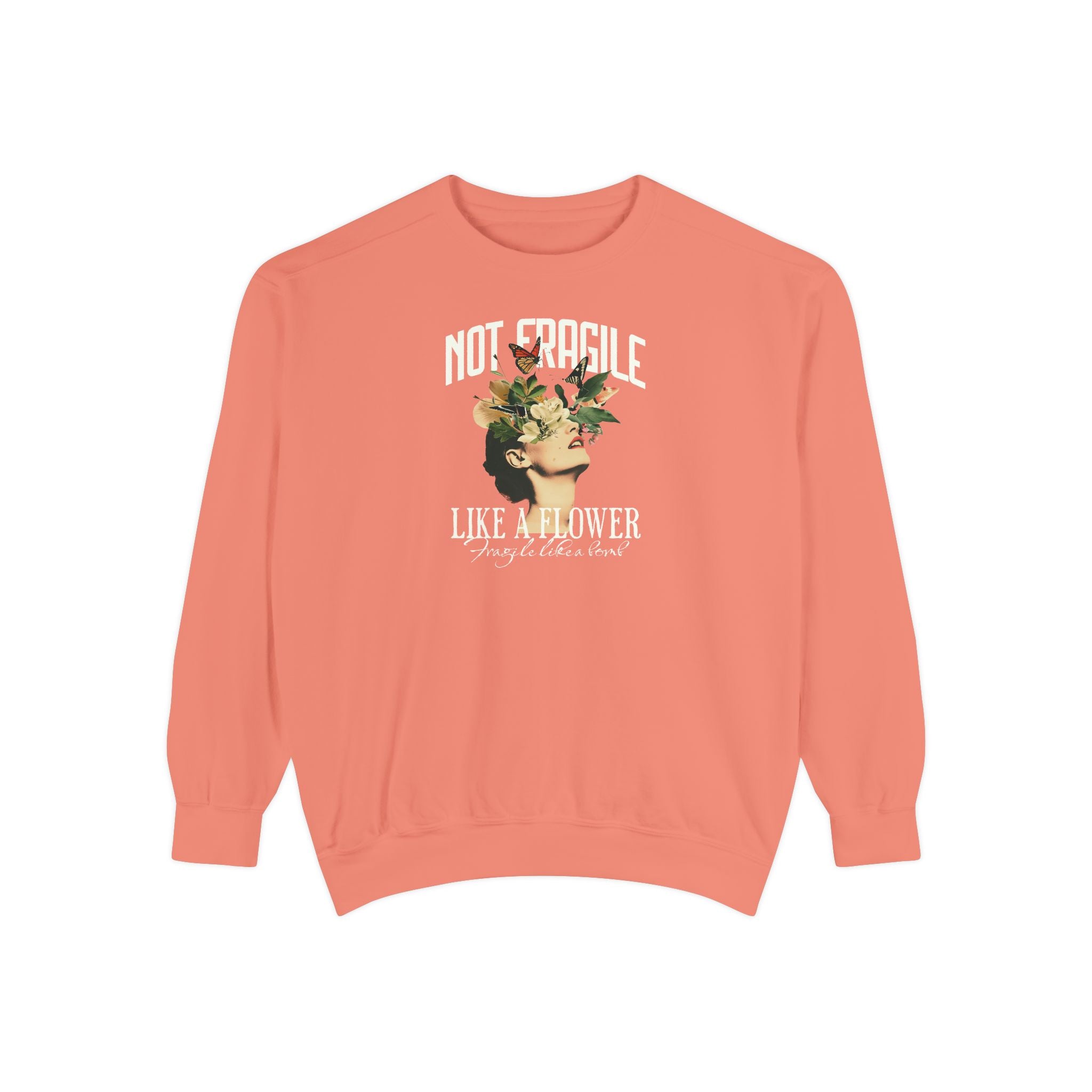 'NOT FRAGILE LIKE A FLOWER, FRAGILE LIKE A BOMB.' - Unisex Sweatshirt