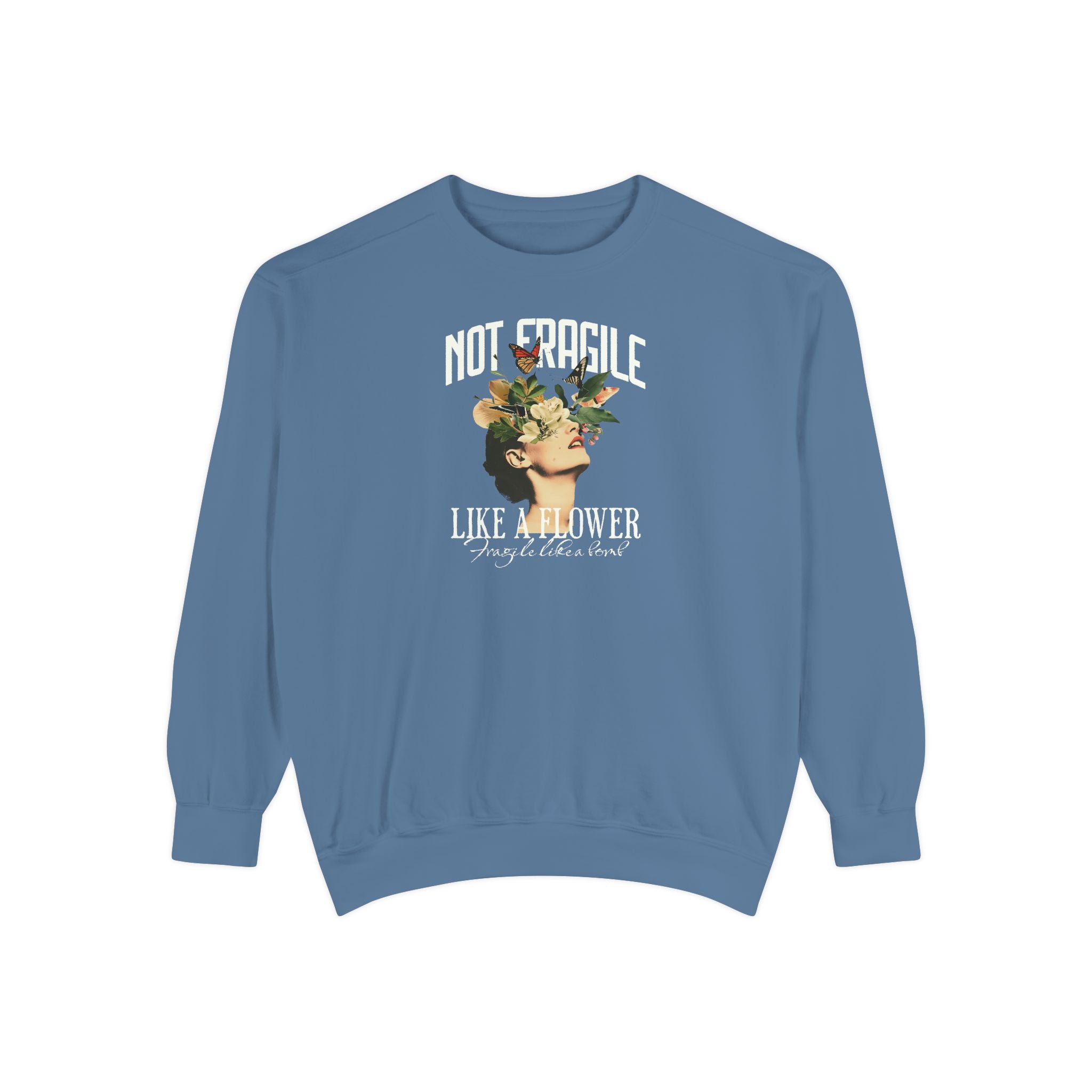'NOT FRAGILE LIKE A FLOWER, FRAGILE LIKE A BOMB.' - Unisex Sweatshirt
