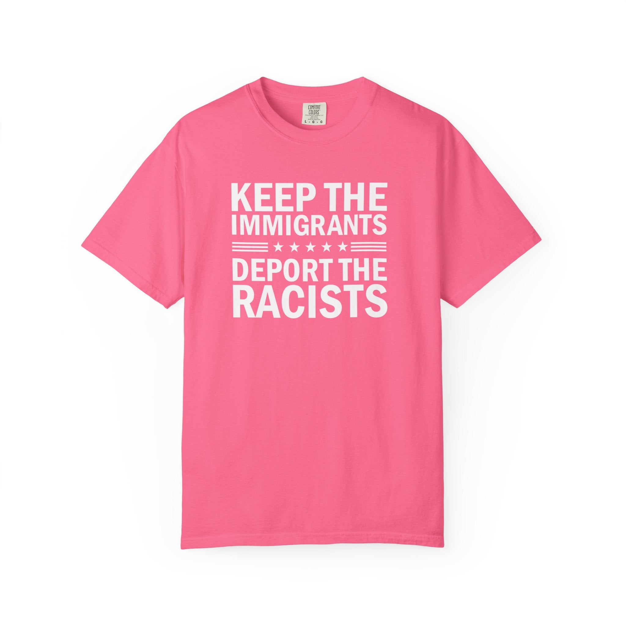 'KEEP THE IMMIGRANTS-DEPORT THE RACISTS' - Unisex T-Shirt