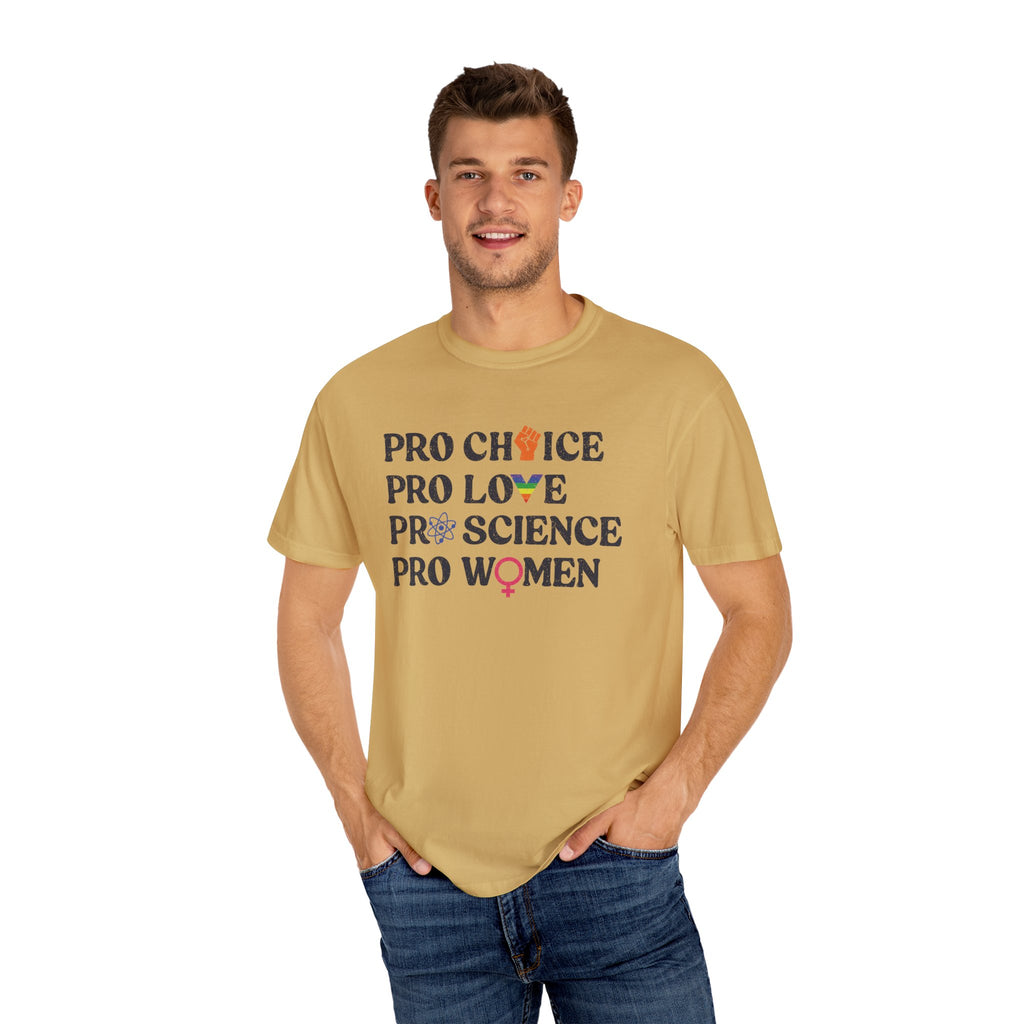 'Pro Choice Pro Love Pro Science Pro Women' - Unisex T-Shirt