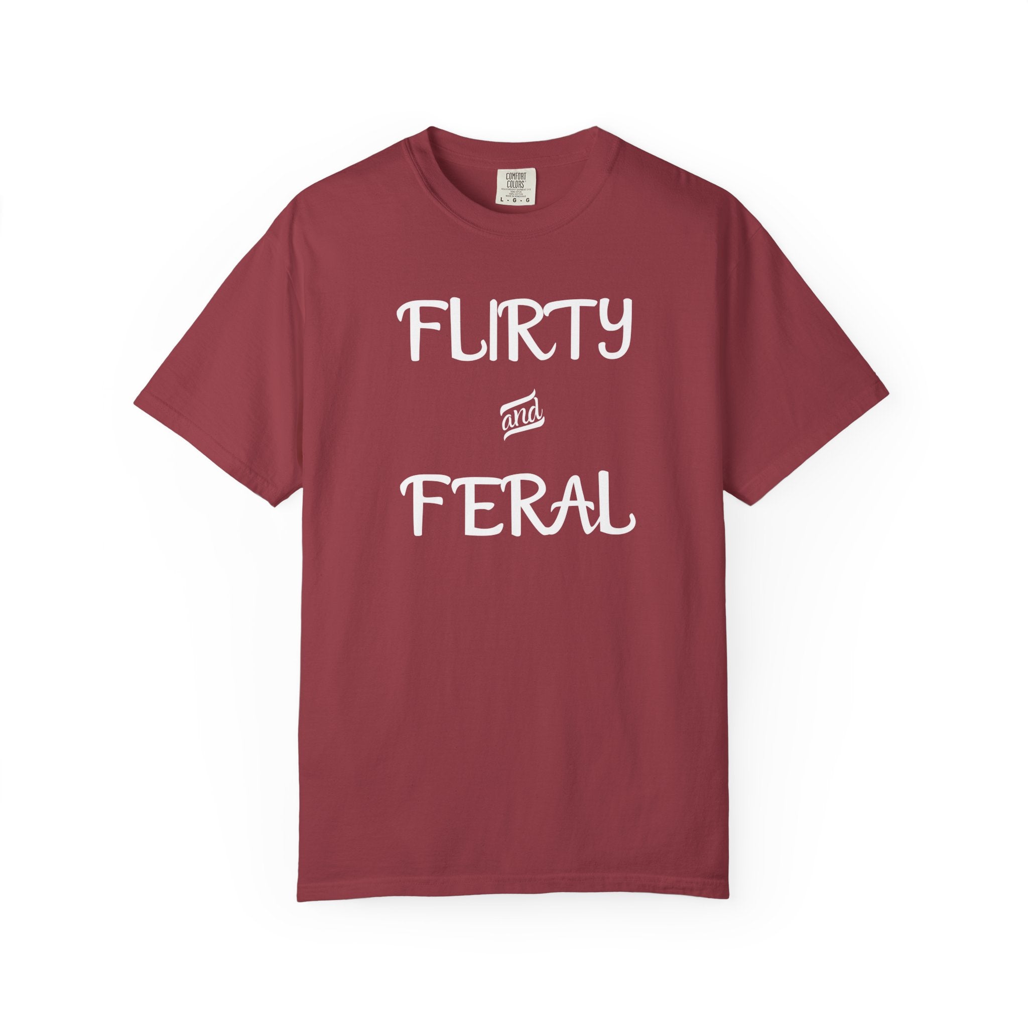 'FLIRTY AND FERAL' - Unisex T-Shirt