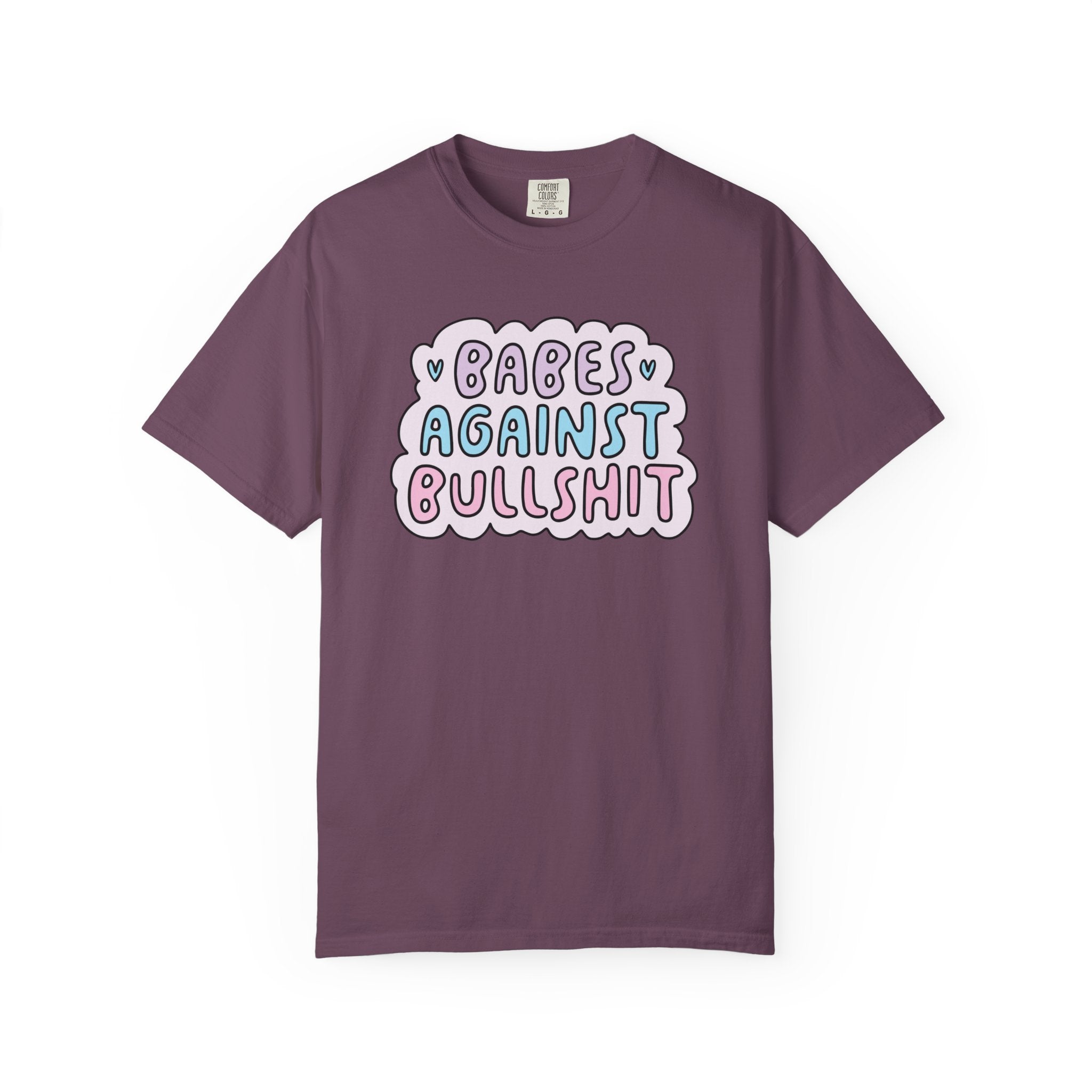 'BABES AGAINST BULLSHIT' - Unisex T-Shirt