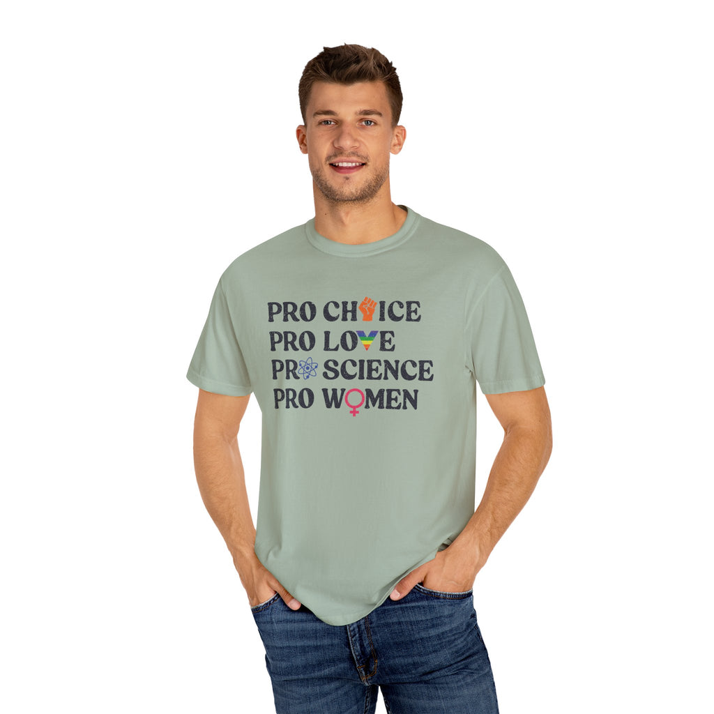 'Pro Choice Pro Love Pro Science Pro Women' - Unisex T-Shirt