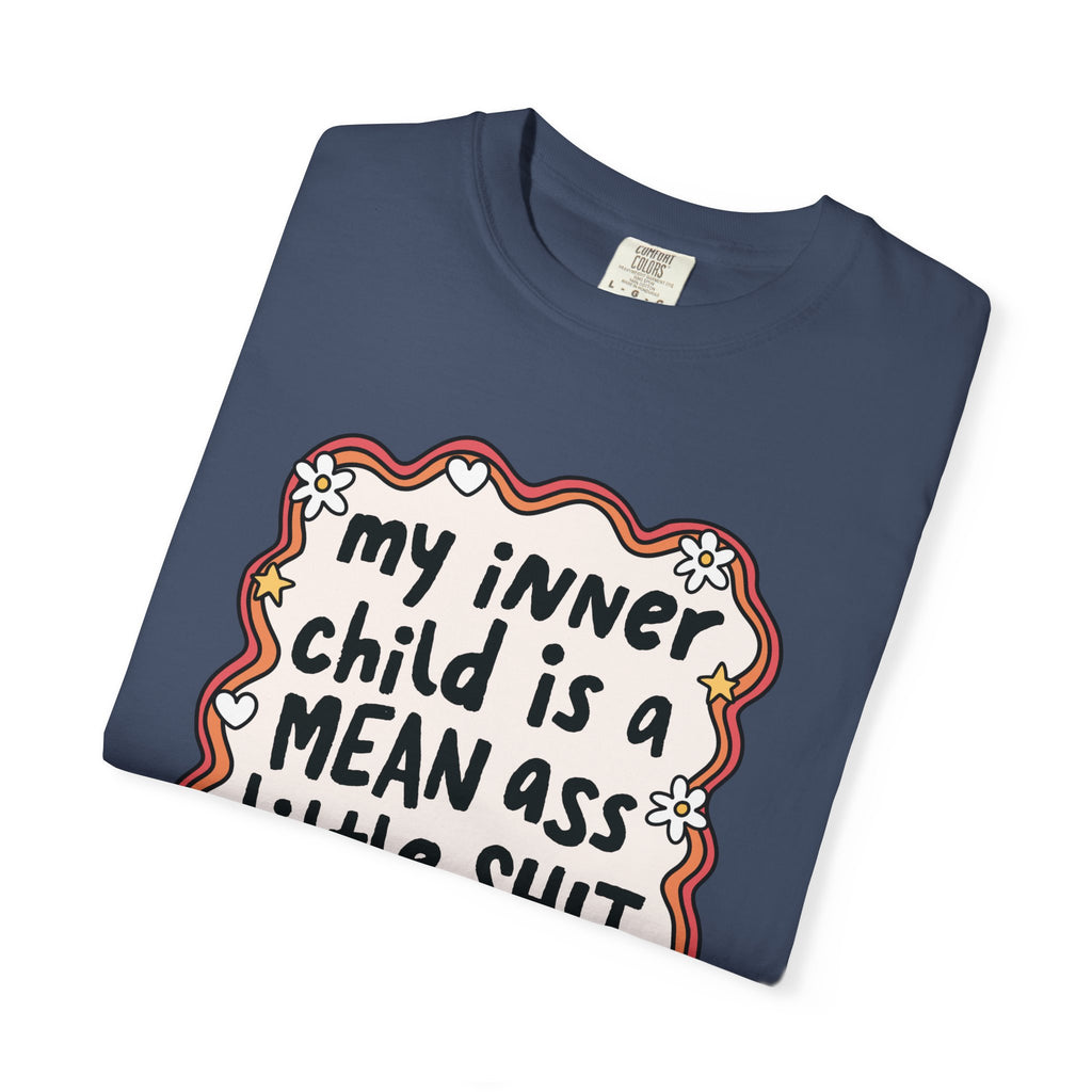 'MY INNER CHILD IS A MEAN ASS LITTLE SHIT' - Unisex T-Shirt