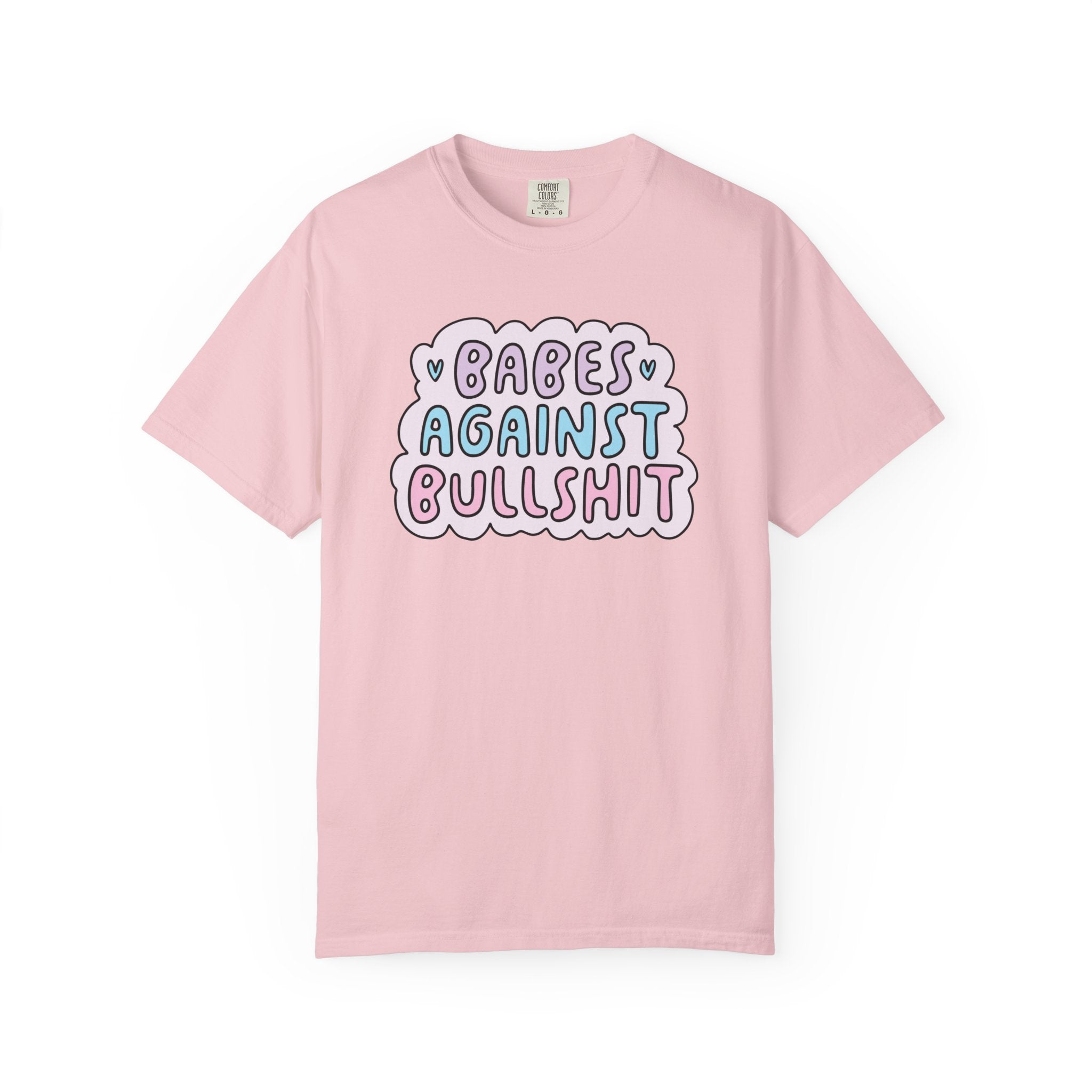 'BABES AGAINST BULLSHIT' - Unisex T-Shirt