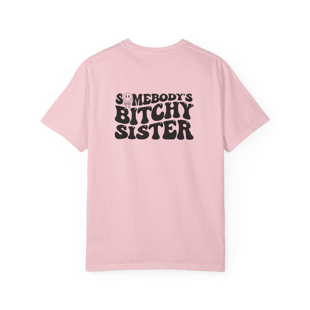 'SOMEBODY'S BITCHY SISTER' - Unisex T-Shirt