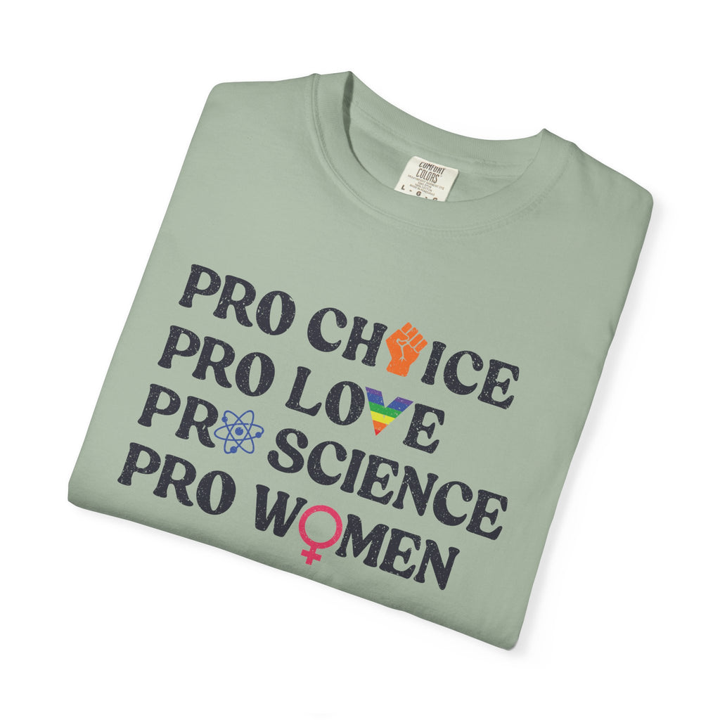 'Pro Choice Pro Love Pro Science Pro Women' - Unisex T-Shirt
