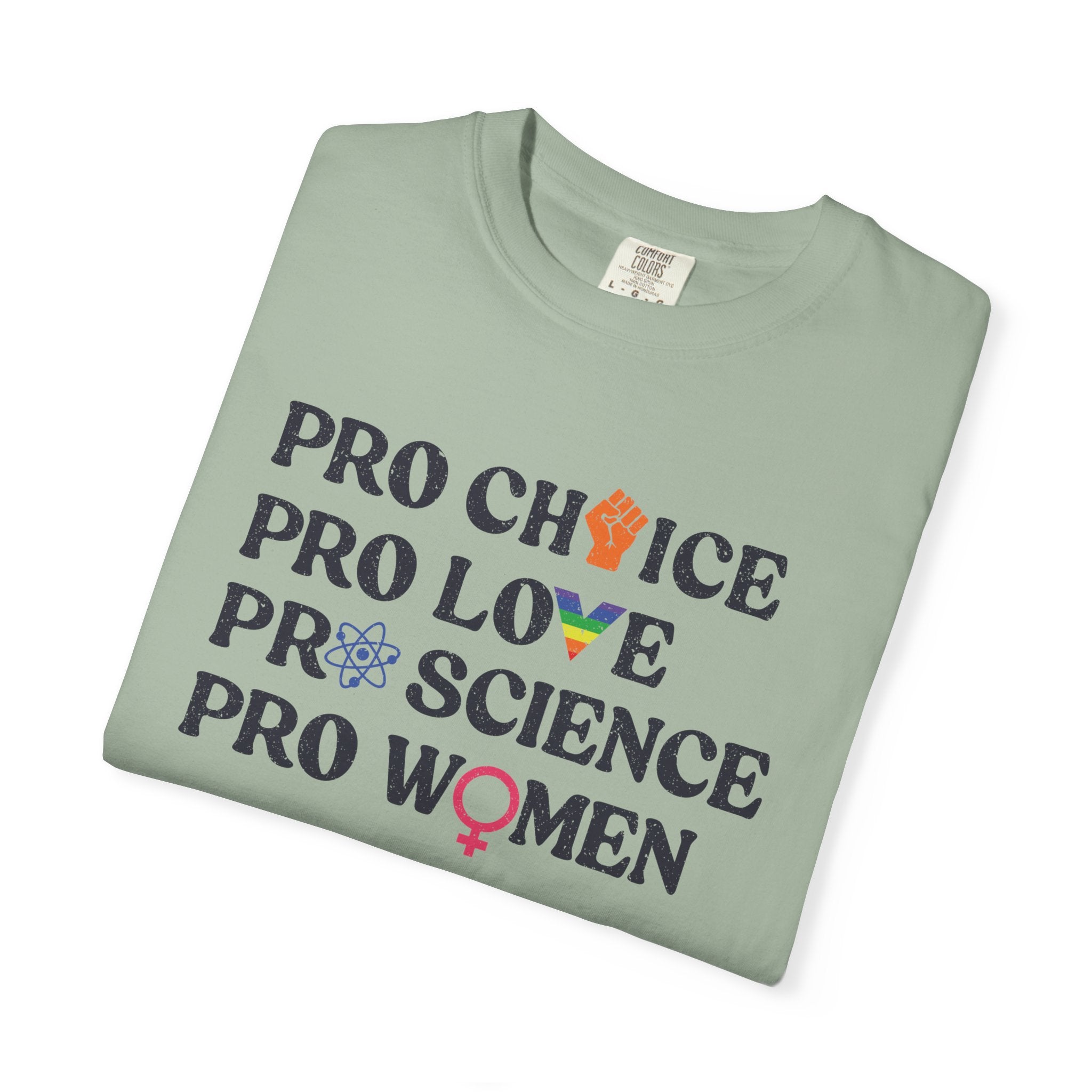 'Pro Choice Pro Love Pro Science Pro Women' - Unisex T-Shirt