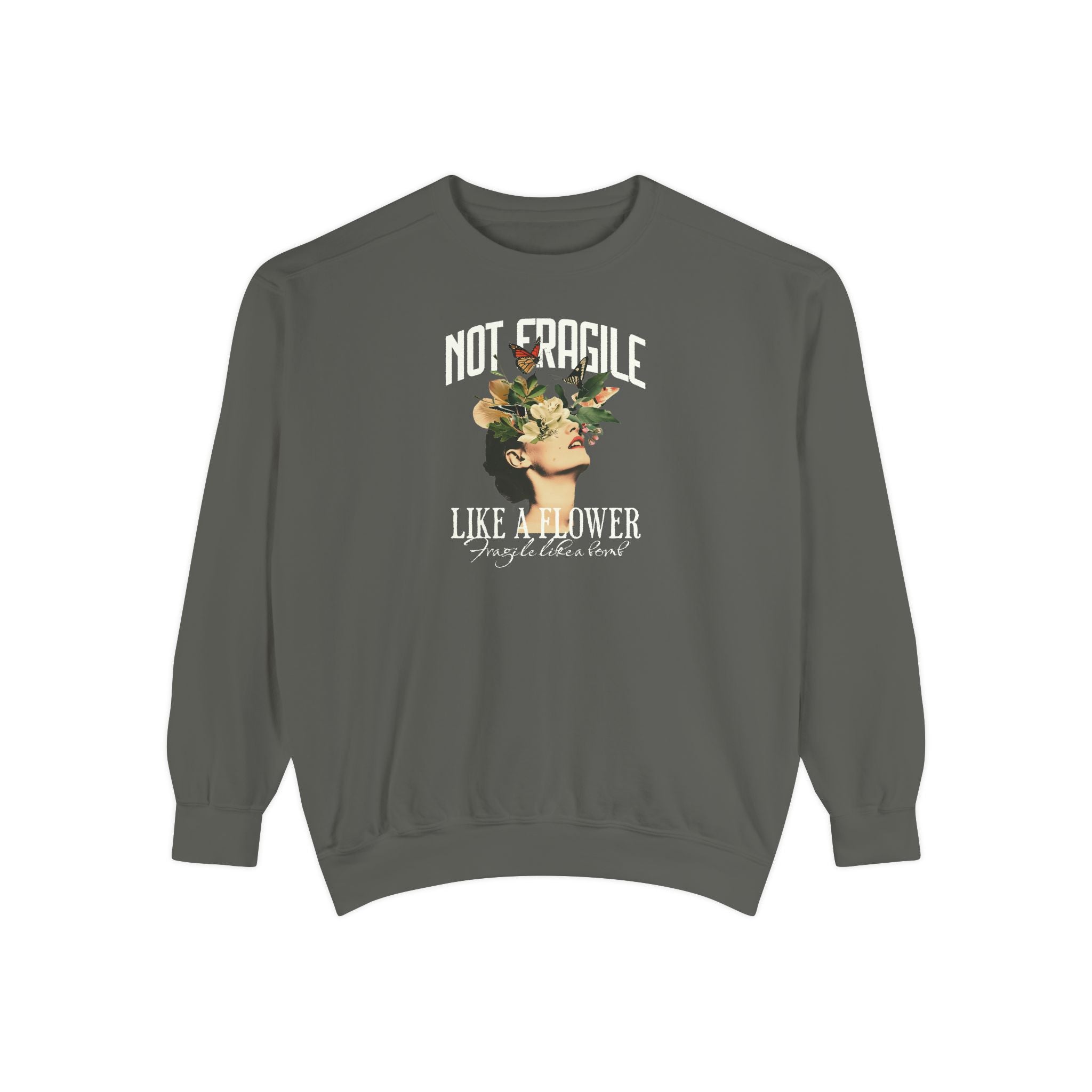 'NOT FRAGILE LIKE A FLOWER, FRAGILE LIKE A BOMB.' - Unisex Sweatshirt