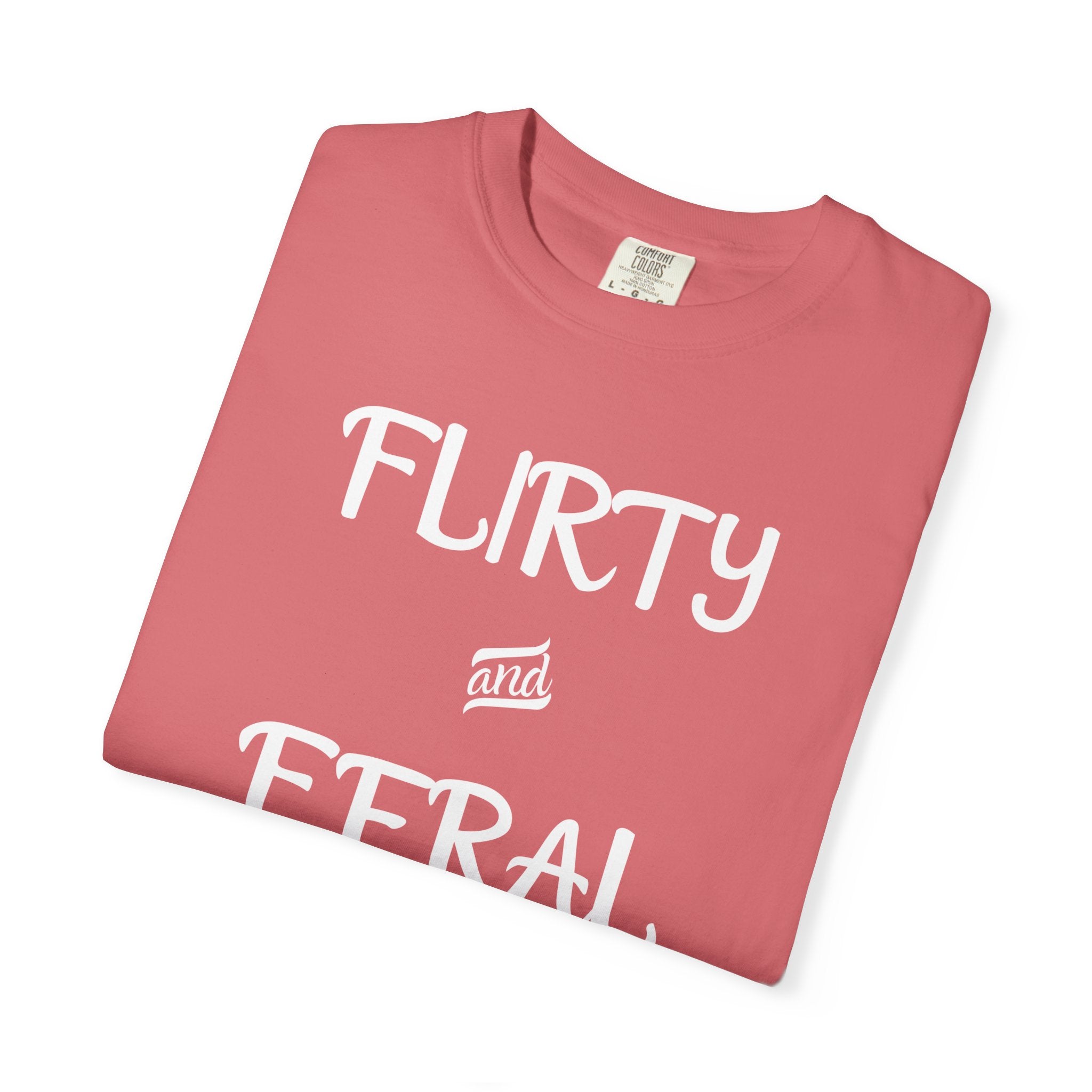'FLIRTY AND FERAL' - Unisex T-Shirt