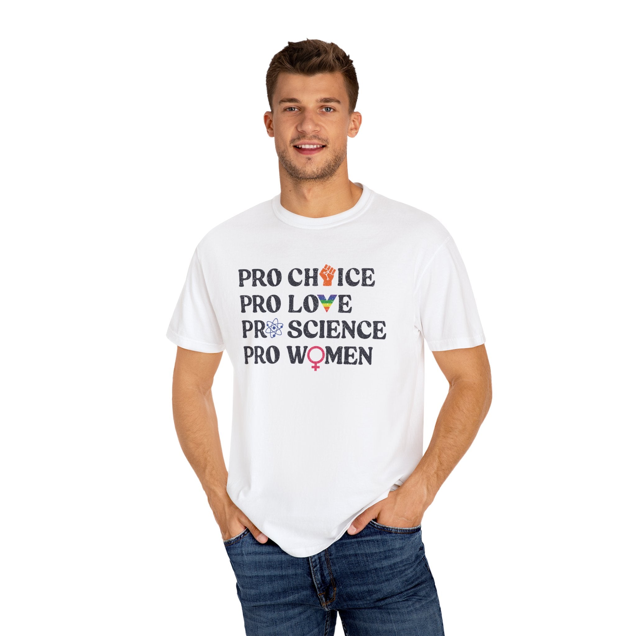 'Pro Choice Pro Love Pro Science Pro Women' - Unisex T-Shirt