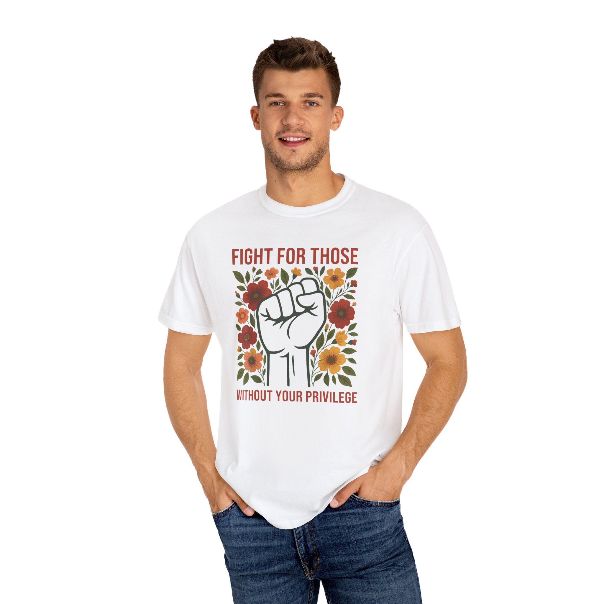 'FIGHT FOR THOSE WITHOUT YOUR PRIVILEGE' - Unisex T-Shirt