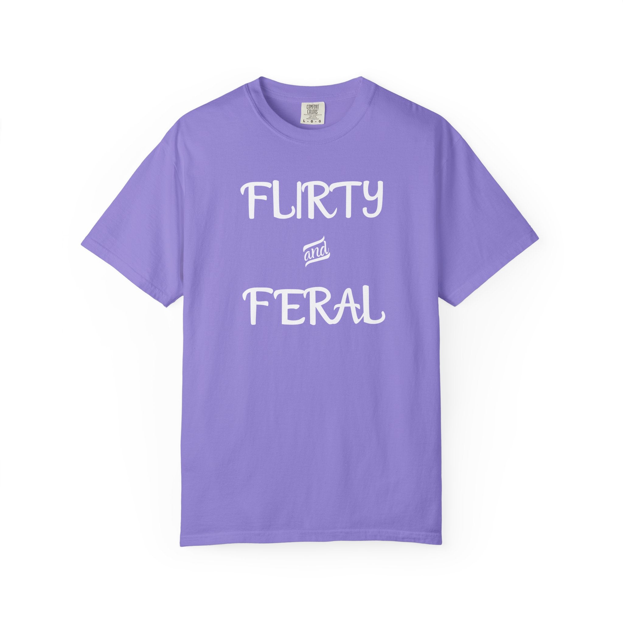 'FLIRTY AND FERAL' - Unisex T-Shirt