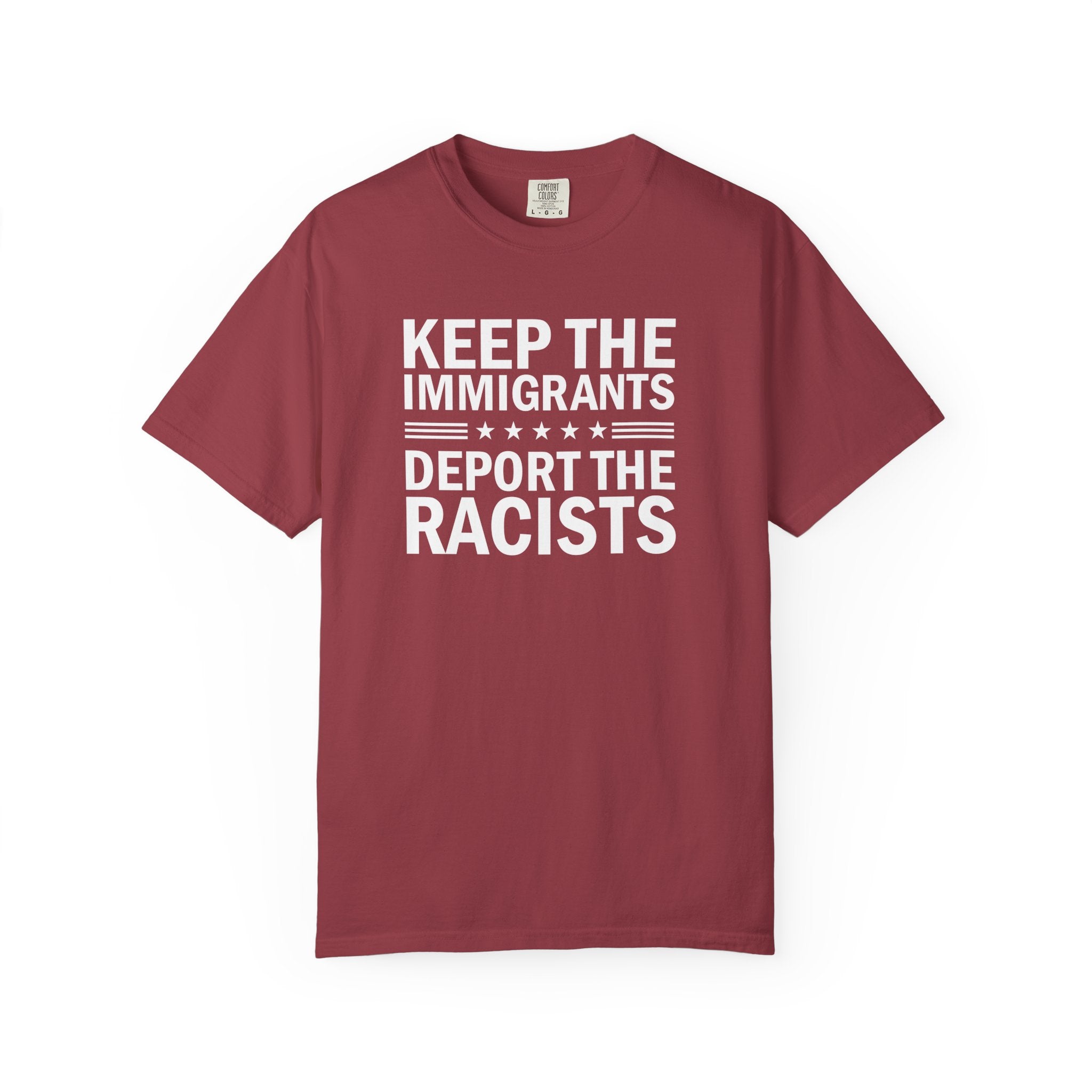 'KEEP THE IMMIGRANTS-DEPORT THE RACISTS' - Unisex T-Shirt