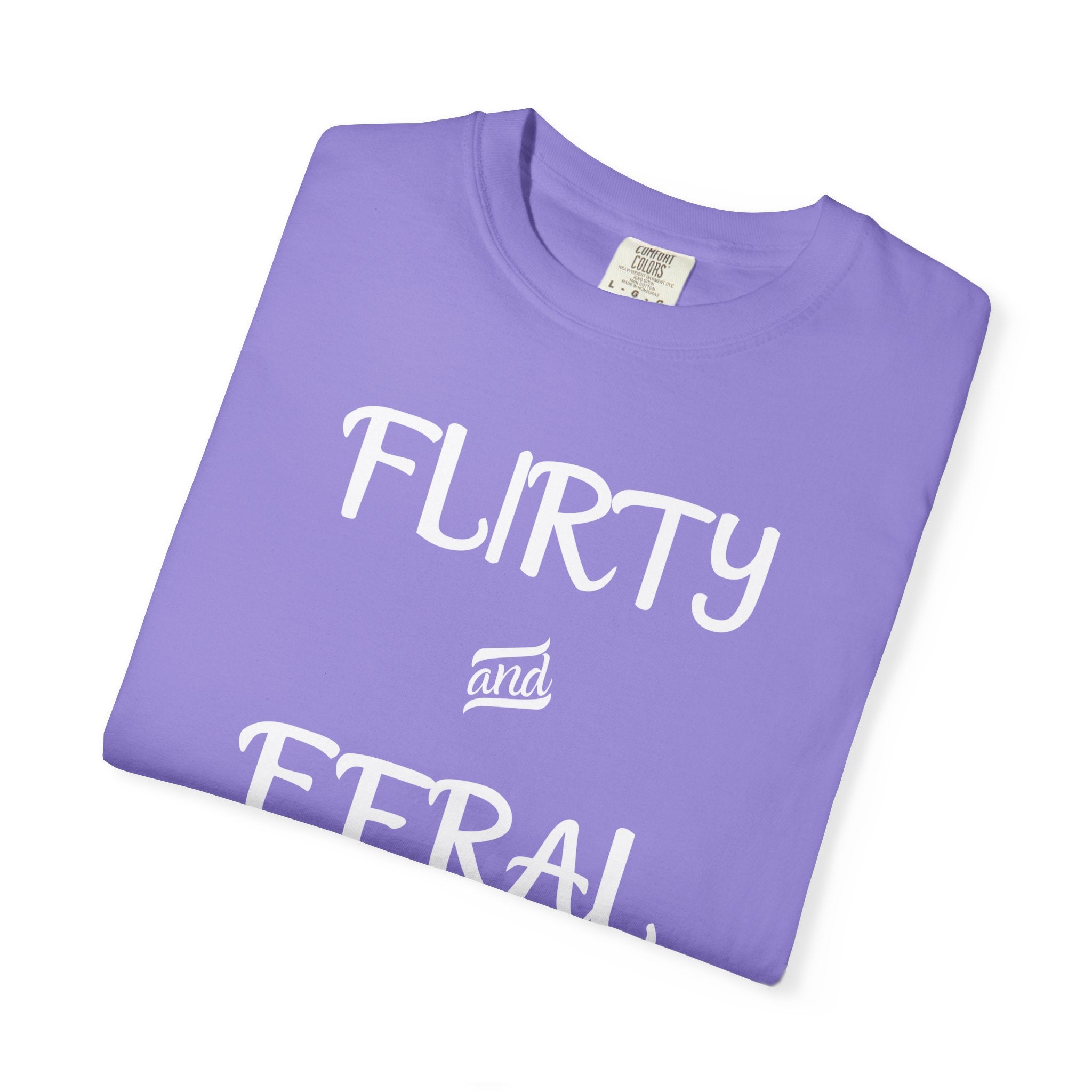 'FLIRTY AND FERAL' - Unisex T-Shirt