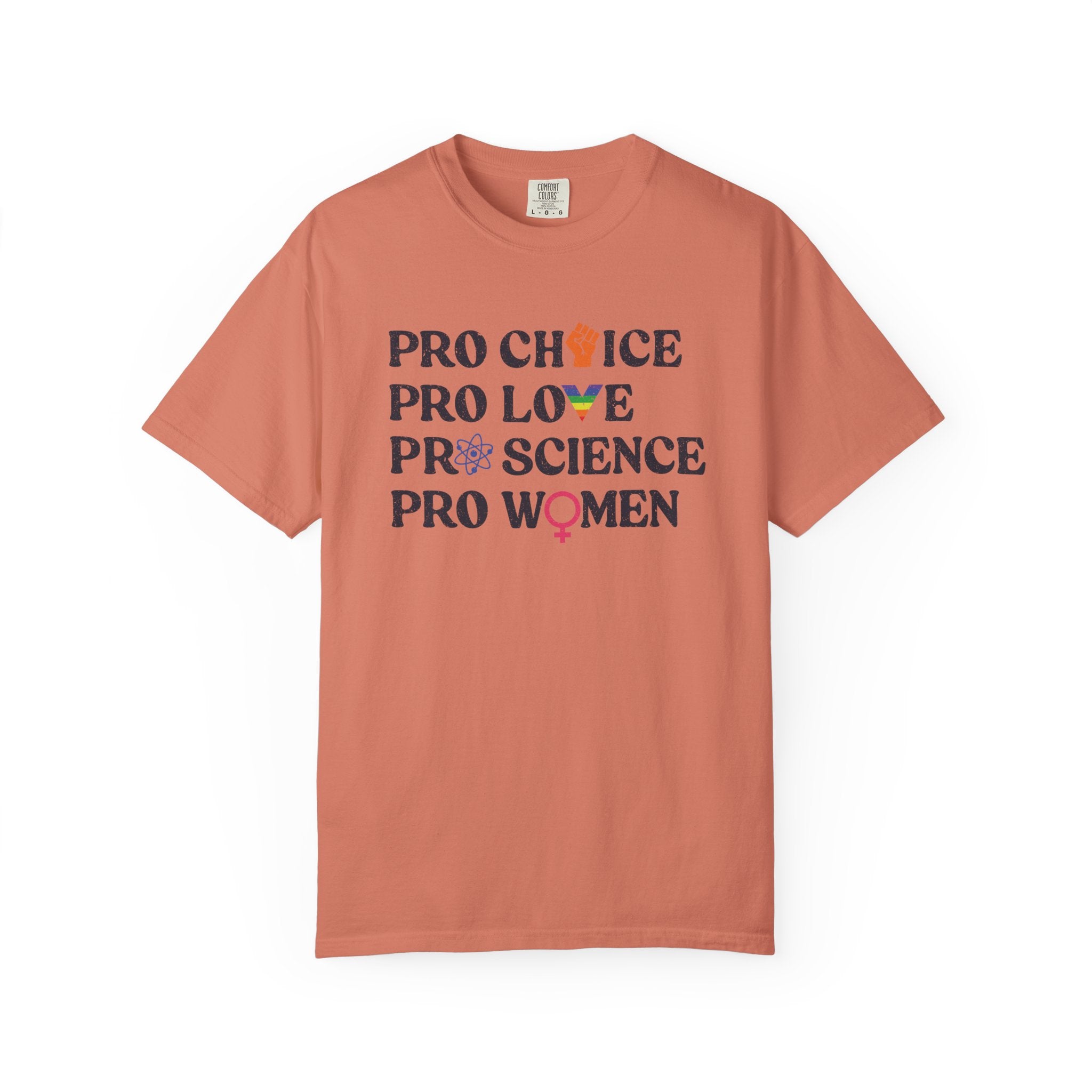 'Pro Choice Pro Love Pro Science Pro Women' - Unisex T-Shirt