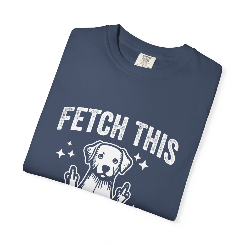 'FETCH THIS' - Unisex T-Shirt
