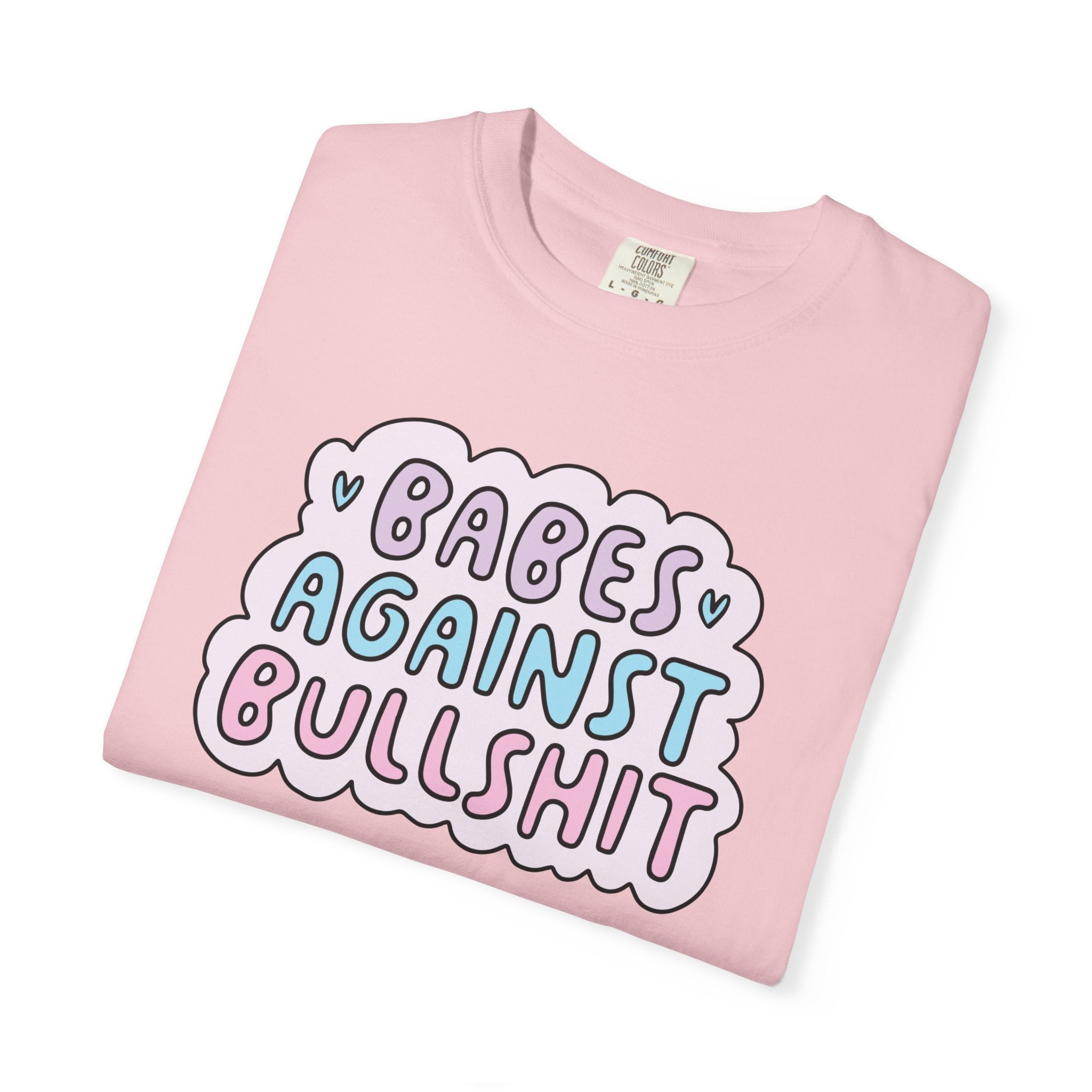 'BABES AGAINST BULLSHIT' - Unisex T-Shirt