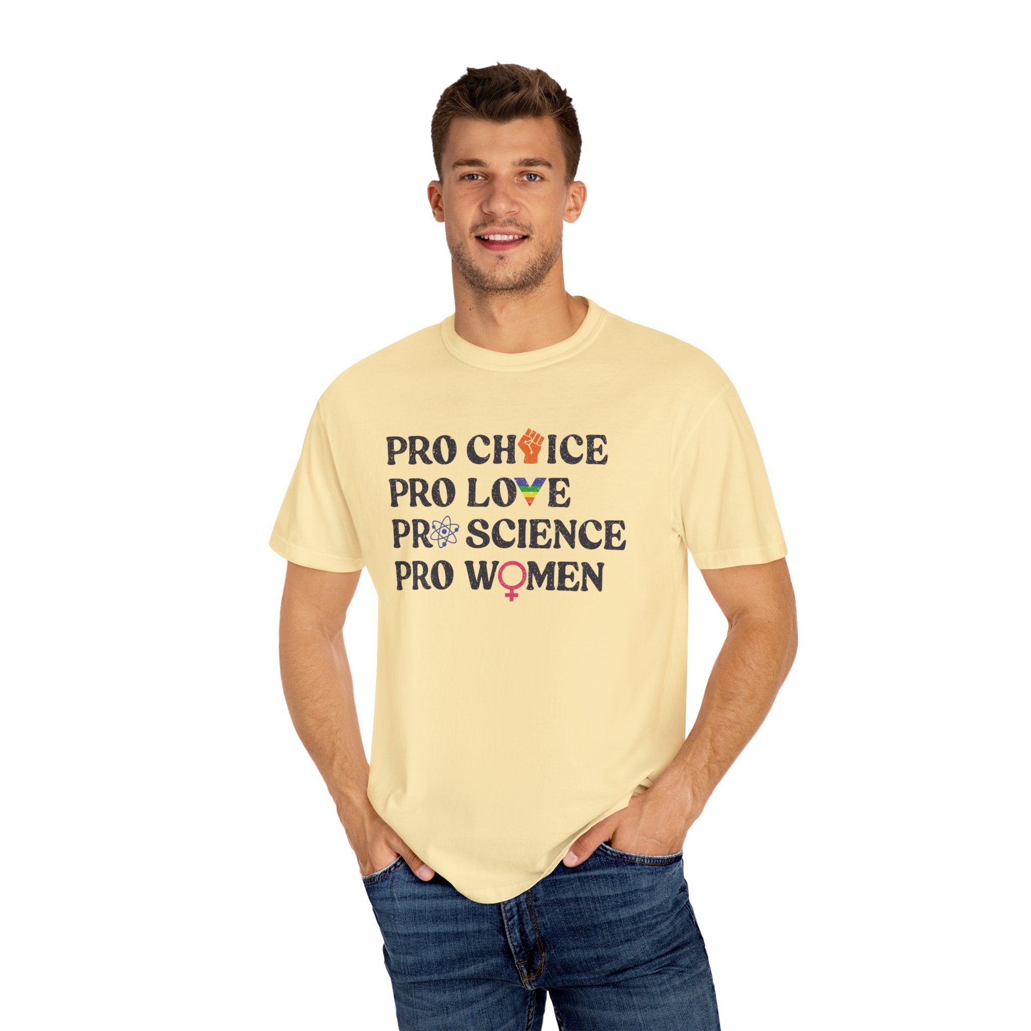 'Pro Choice Pro Love Pro Science Pro Women' - Unisex T-Shirt