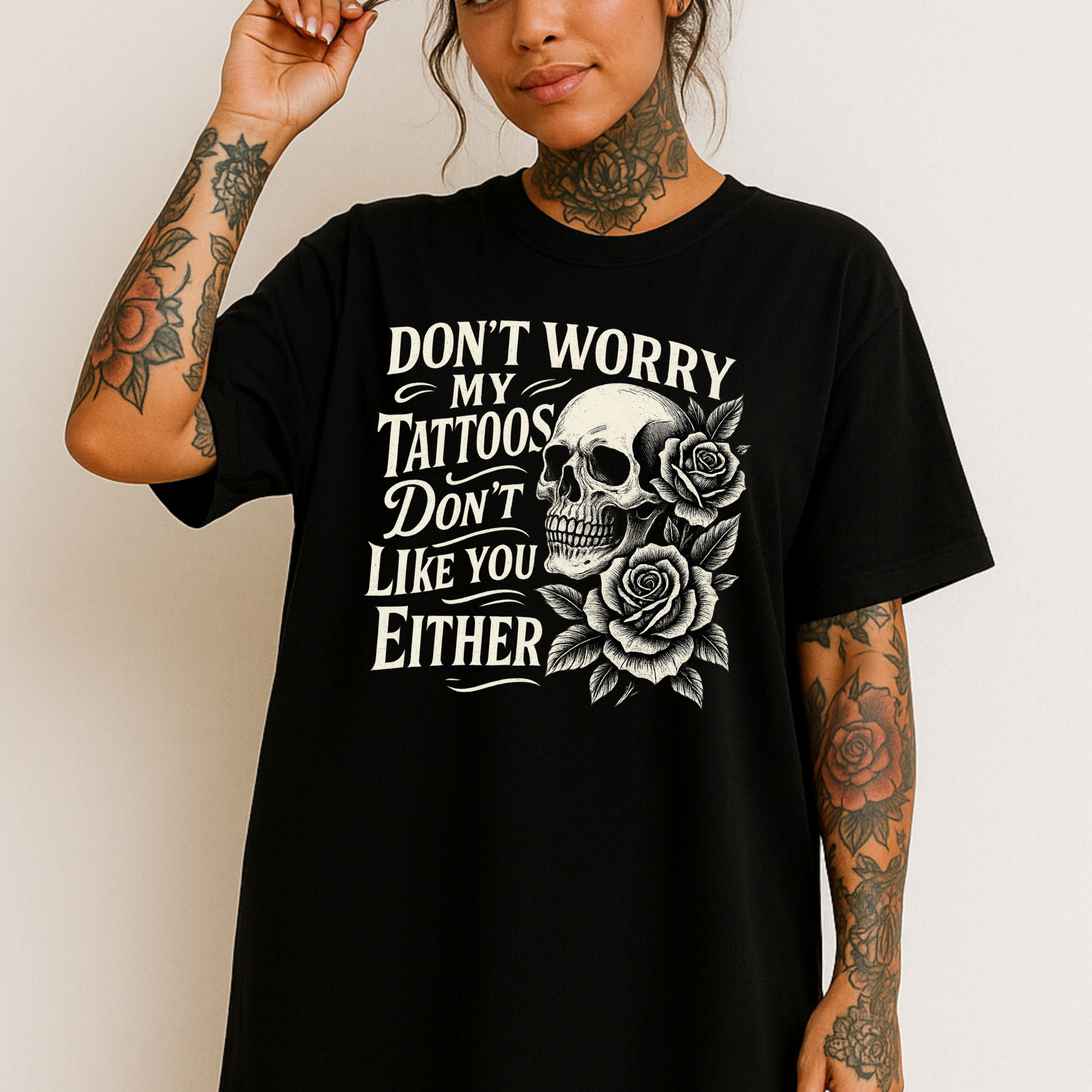 'DON'T WORRY, MY TATTOOS DON'T LIKE YOU EITHER' - Unisex T-Shirt