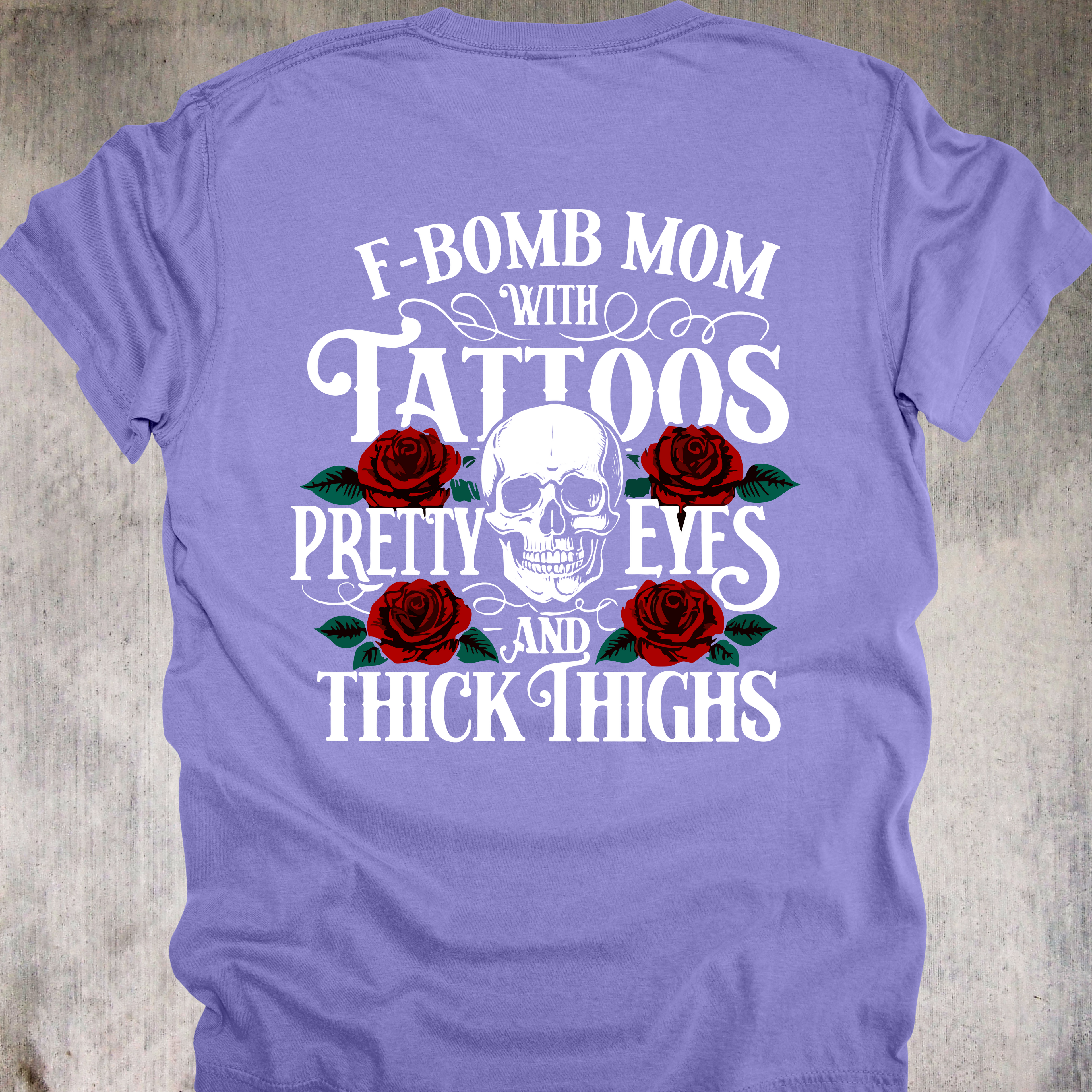 'F Bomb Mom With Tattoos Pretty Eyes And Thick Thighs' - Unisex T-Shirt For That Mom That's Equal Parts Sass, Class, and Badass