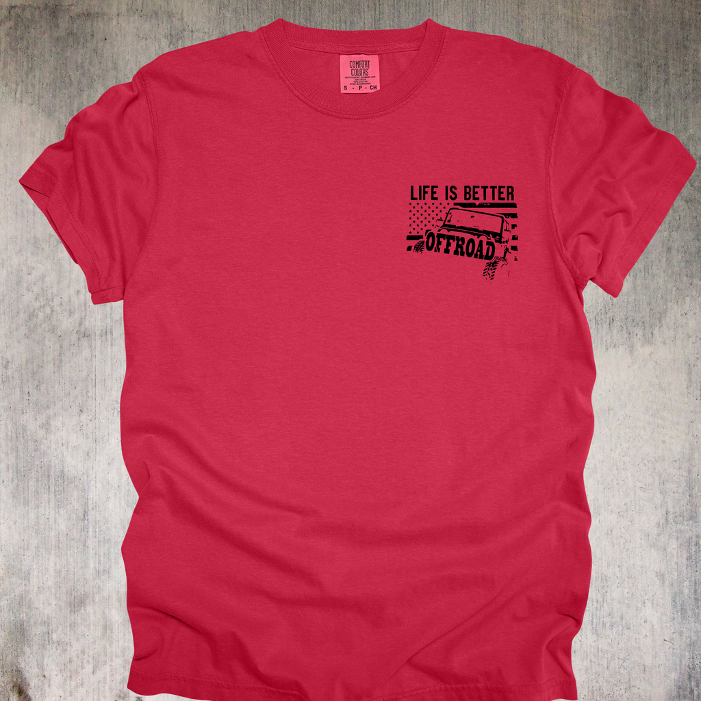 'Life Is Better Offroad' - Unisex T-Shirt - Where The Pavement Ends, The Fun Begins