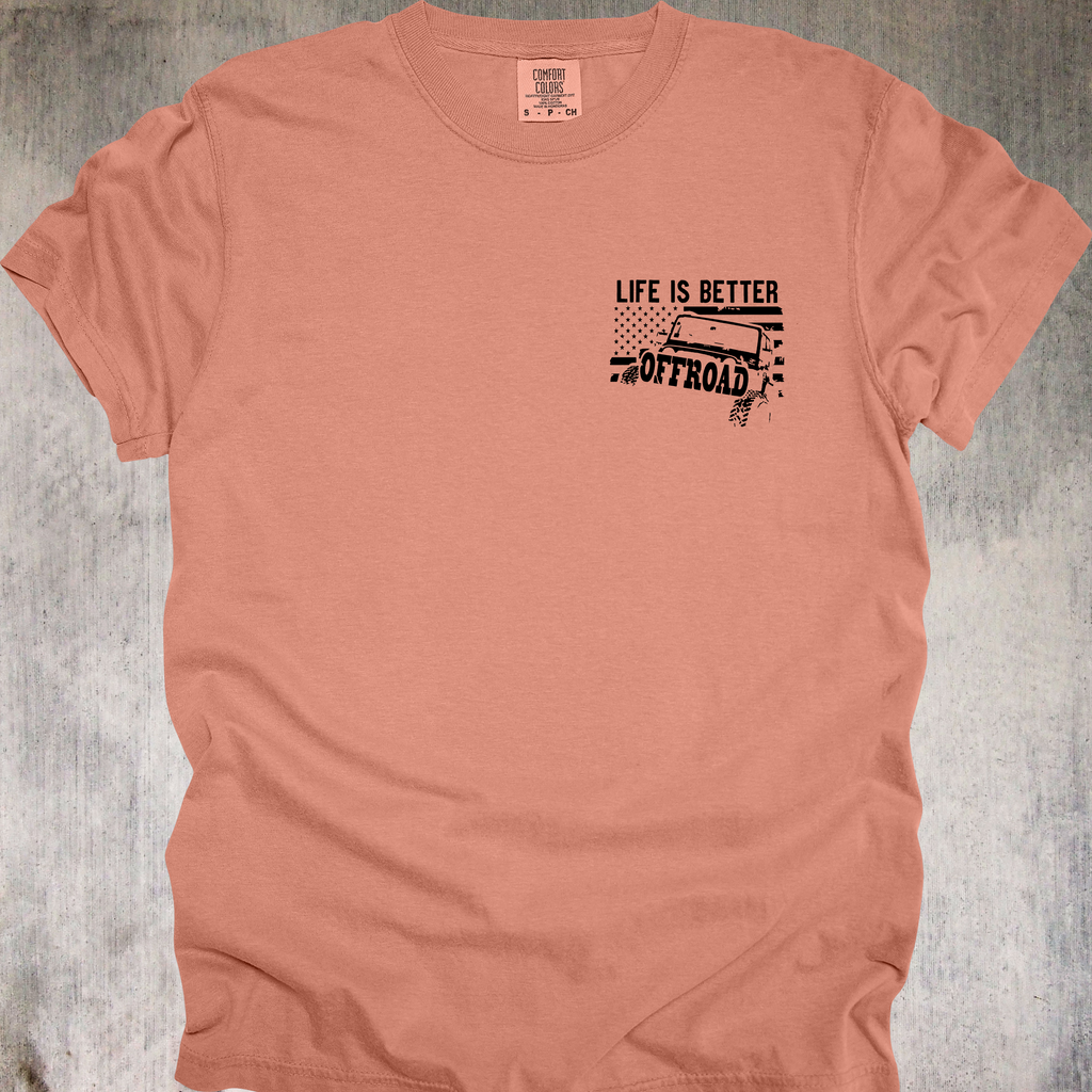 'Life Is Better Offroad' - Unisex T-Shirt - Where The Pavement Ends, The Fun Begins