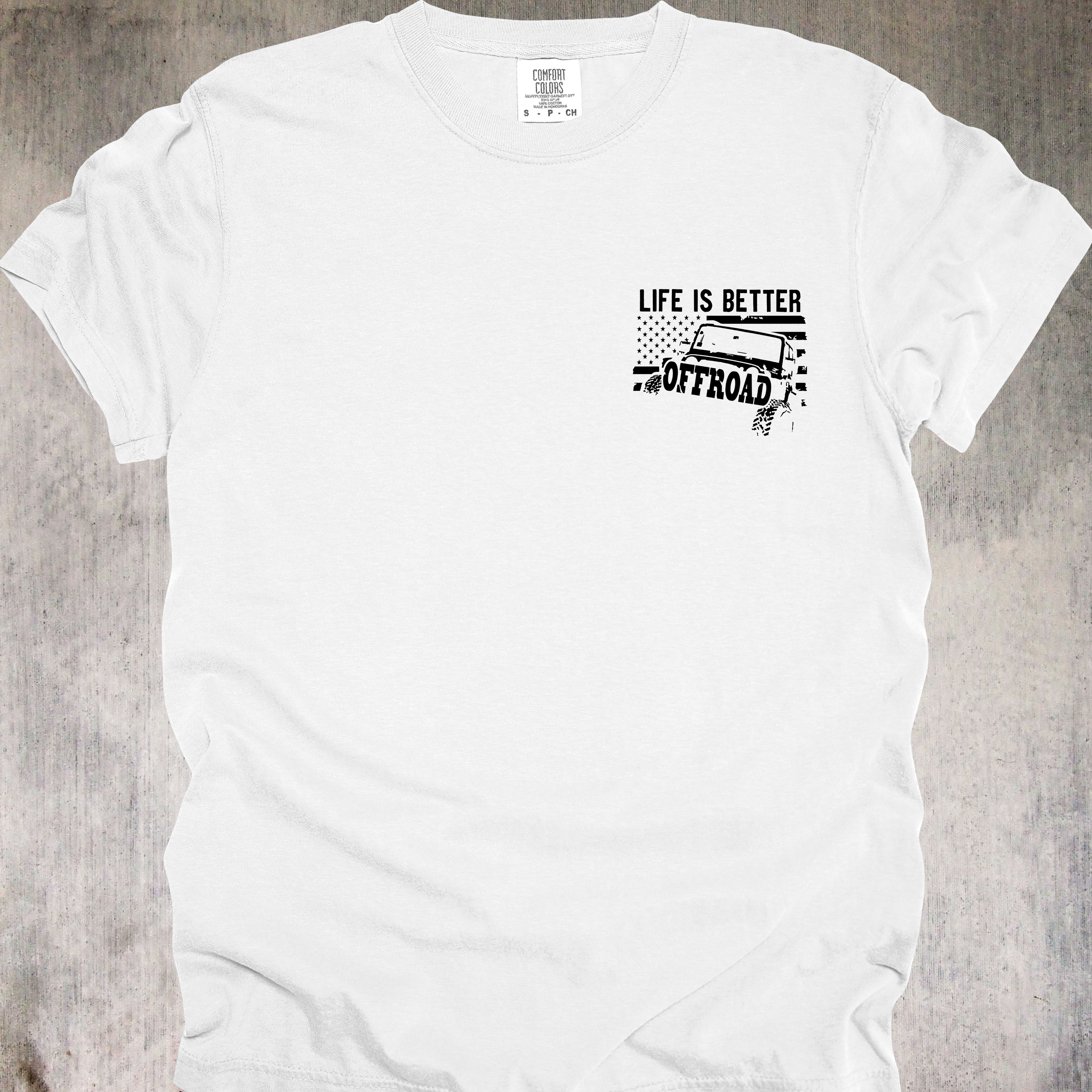'Life Is Better Offroad' - Unisex T-Shirt - Where The Pavement Ends, The Fun Begins