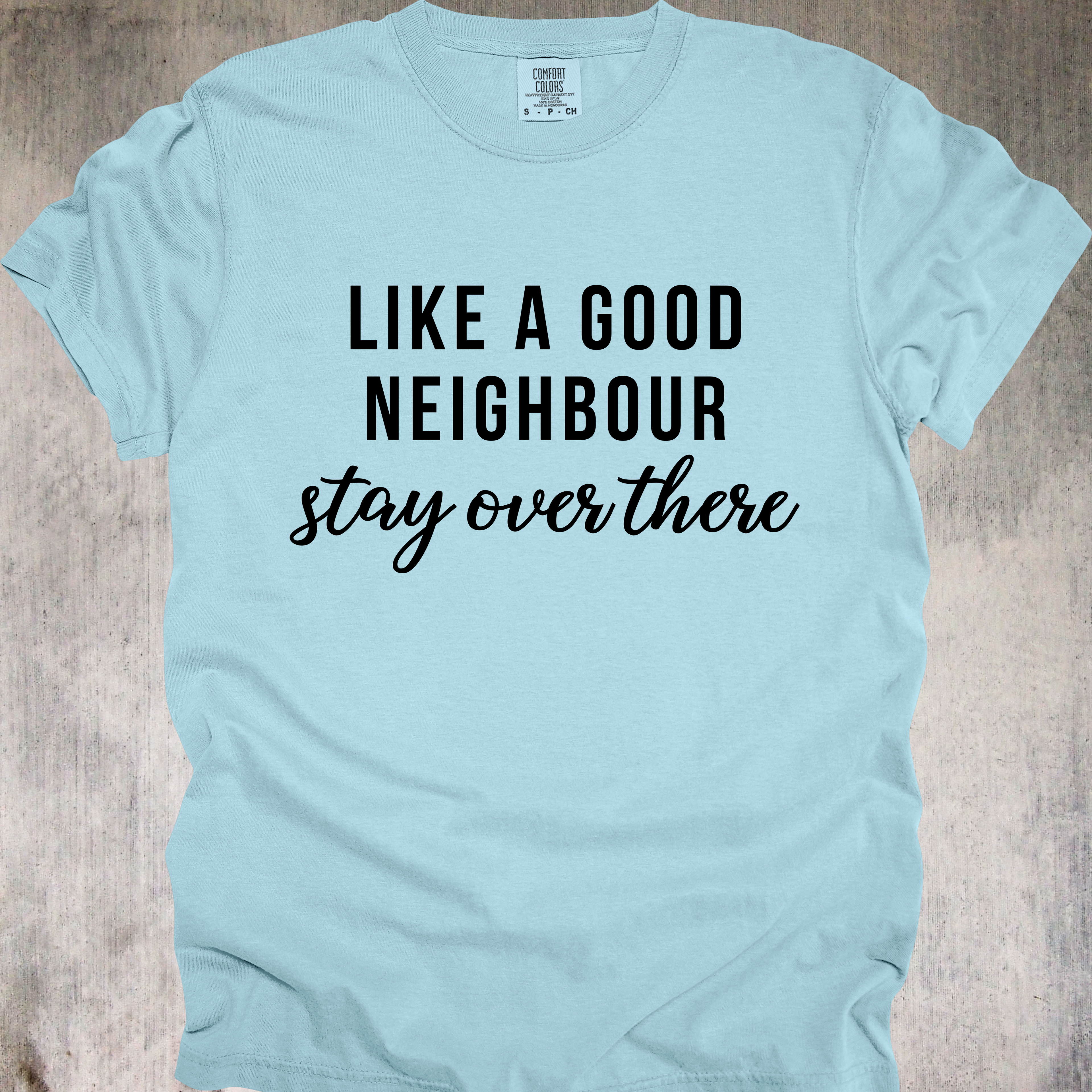 'LIKE A GOOD NEIGHBOR, STAY OVER THERE'